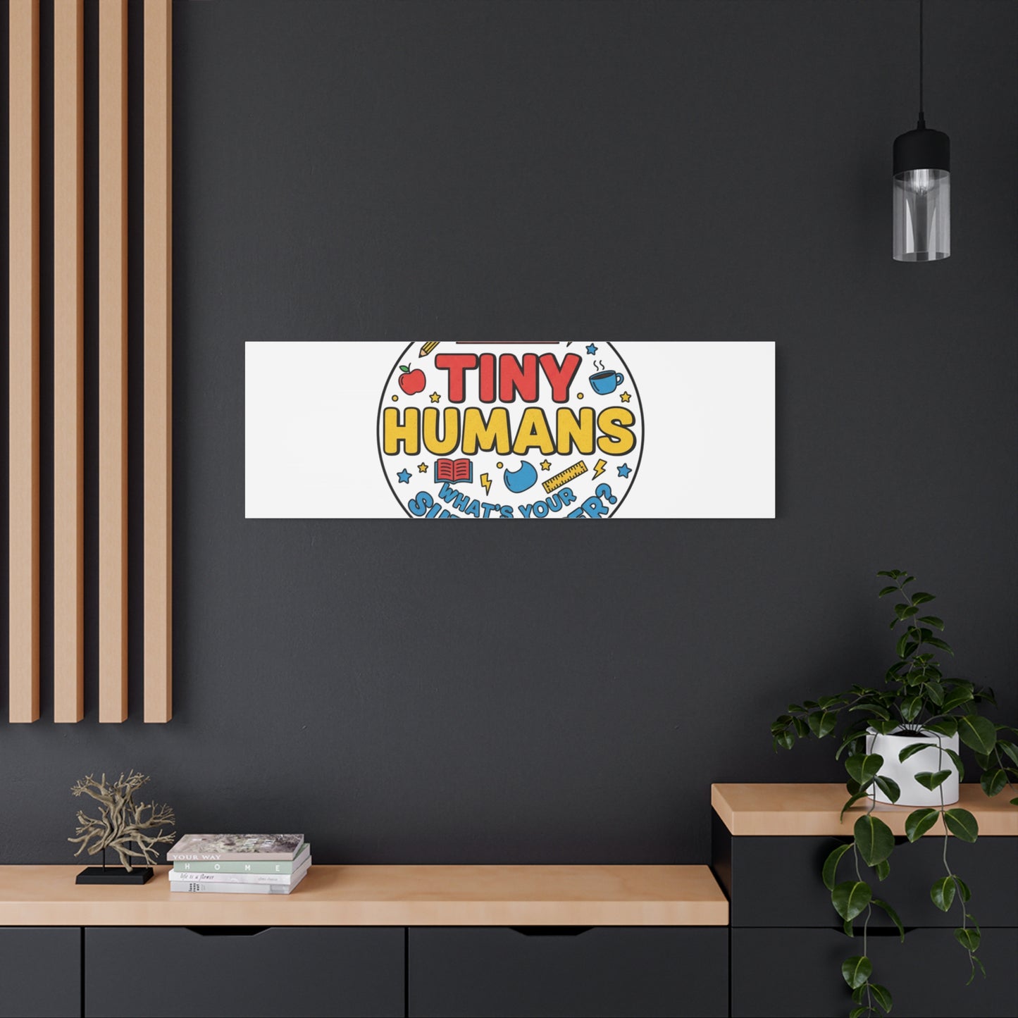I Teach Tiny Humans Canvas | Teacher Appreciation, Teacher Life