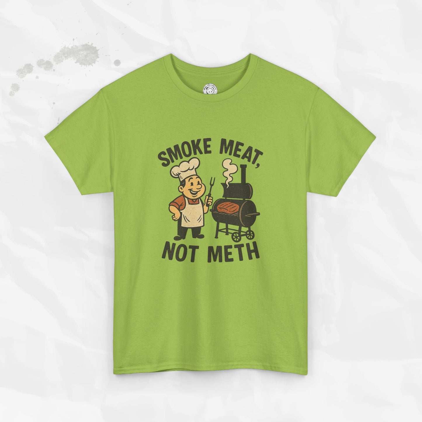 Smoke Meat Not Meth – T Shirt