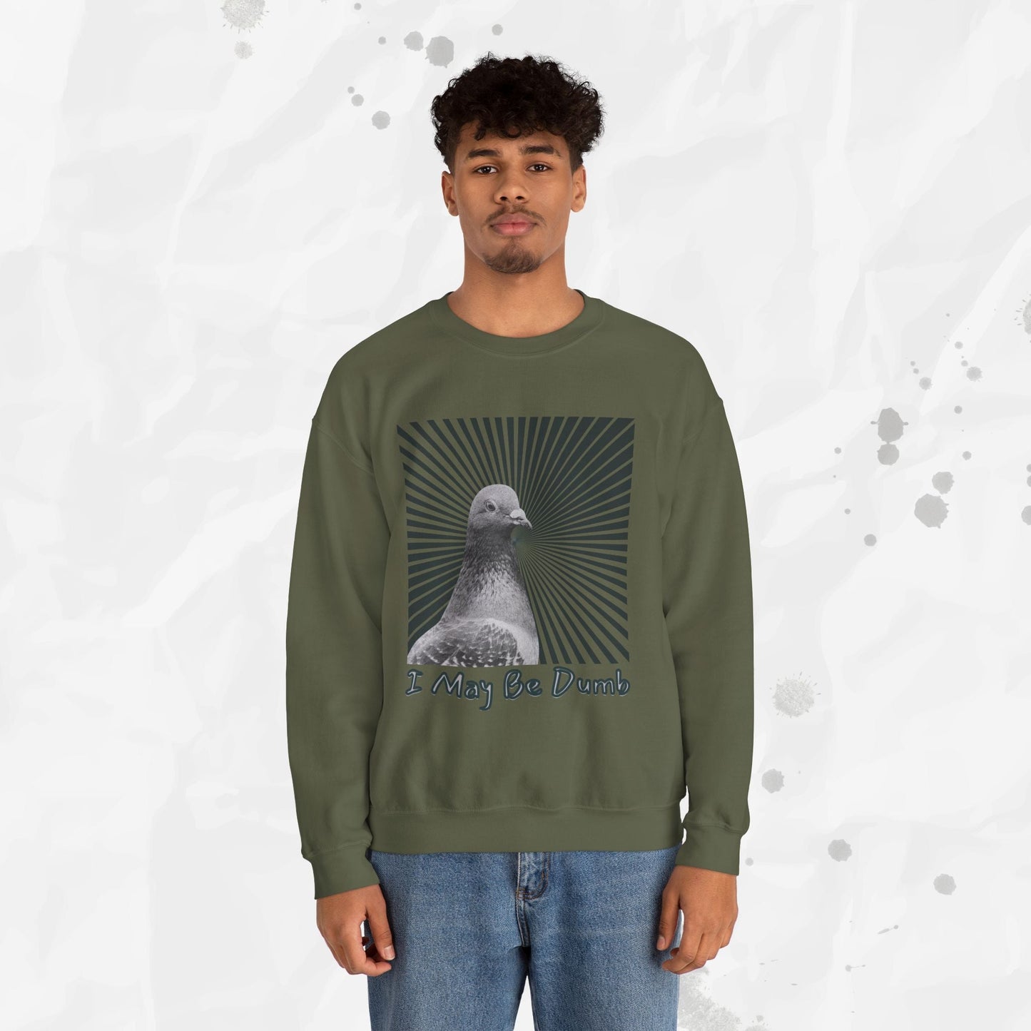 I May Be Dumb – Crewneck Sweatshirt