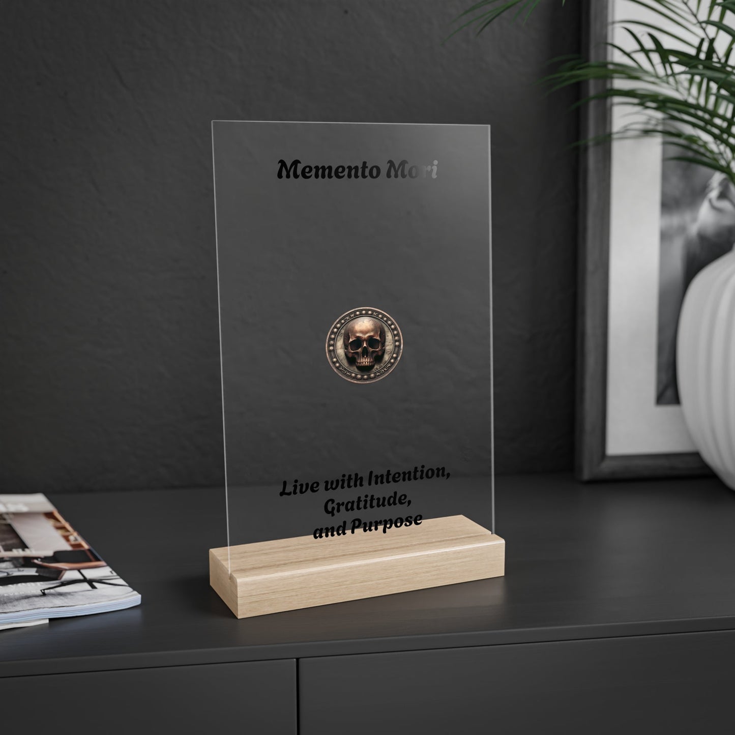 "Memento Mori" Acrylic Sign with Wooden Stand - "Live with Intention, Gratitude, and Purpose"
