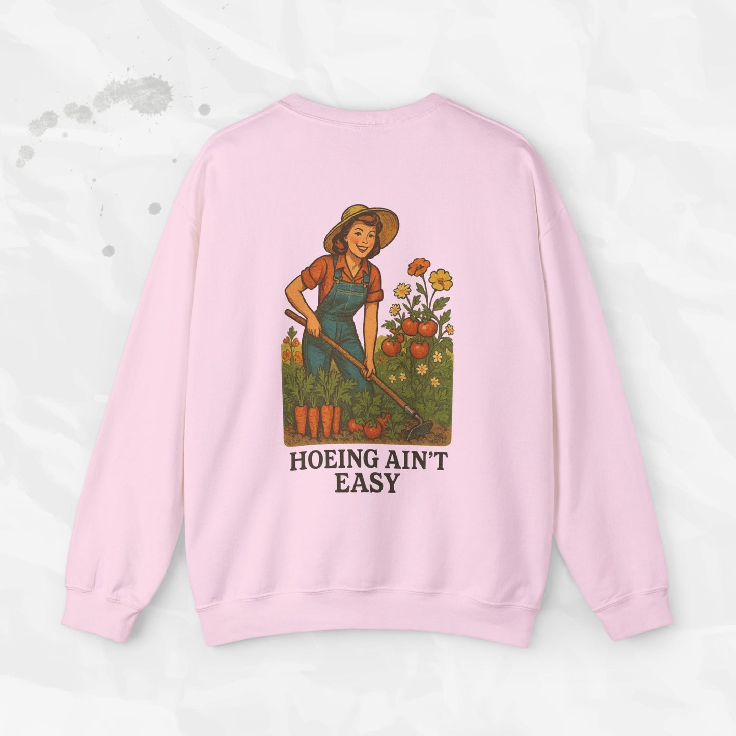 Hoeing Ain't Easy - Crewneck Sweatshirt