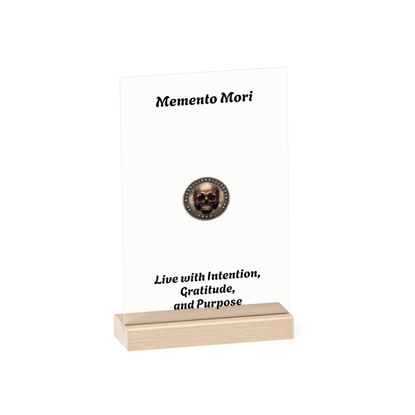 "Memento Mori" Acrylic Sign with Wooden Stand - "Live with Intention, Gratitude, and Purpose"