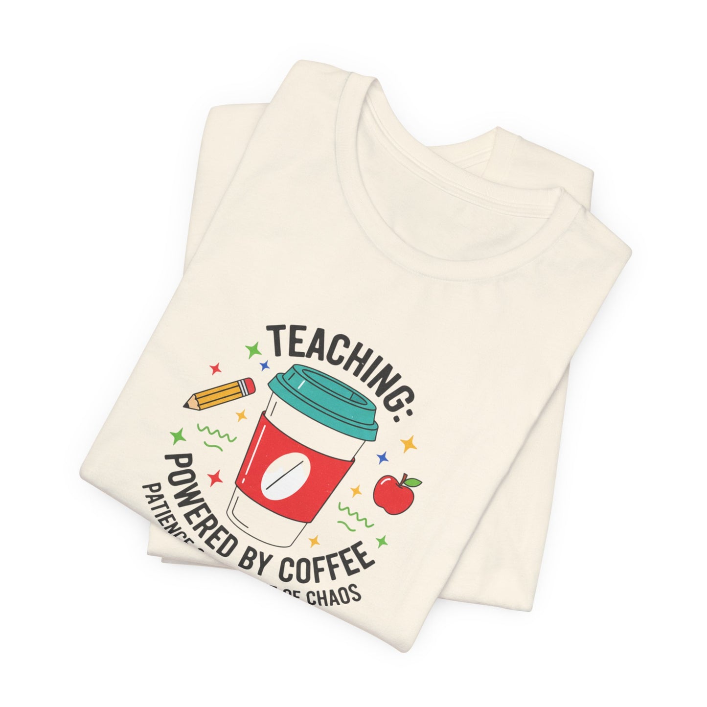 Teaching Powered by Coffee T-Shirt | Teacher Appreciation, Teacher Life