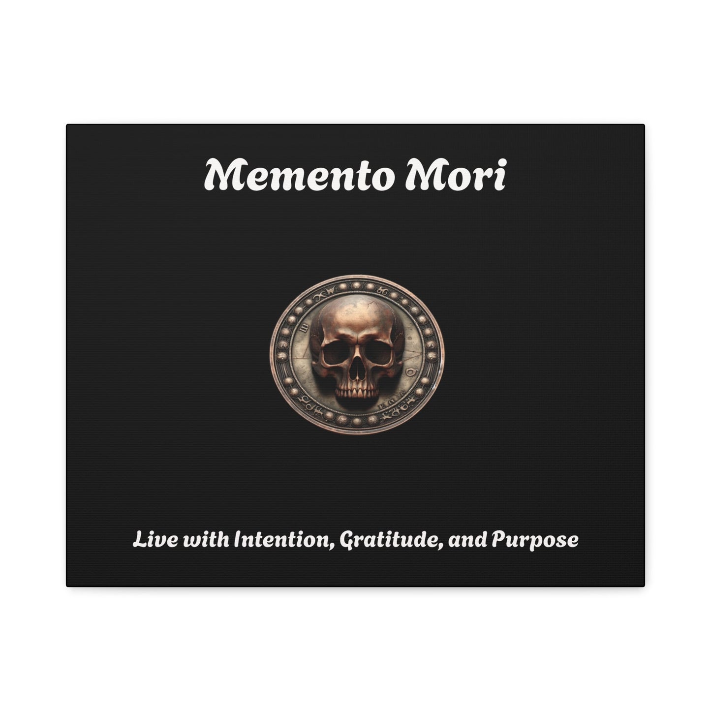 "Memento Mori" Matte Canvas - Inspirational Wall Art -"Live with Intention, Gratitude, and Purpose"