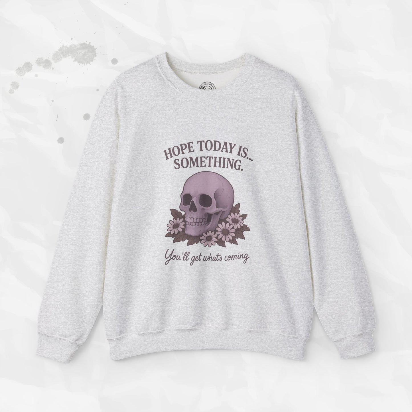 Hope Today is... Something - Crewneck Sweatshirt