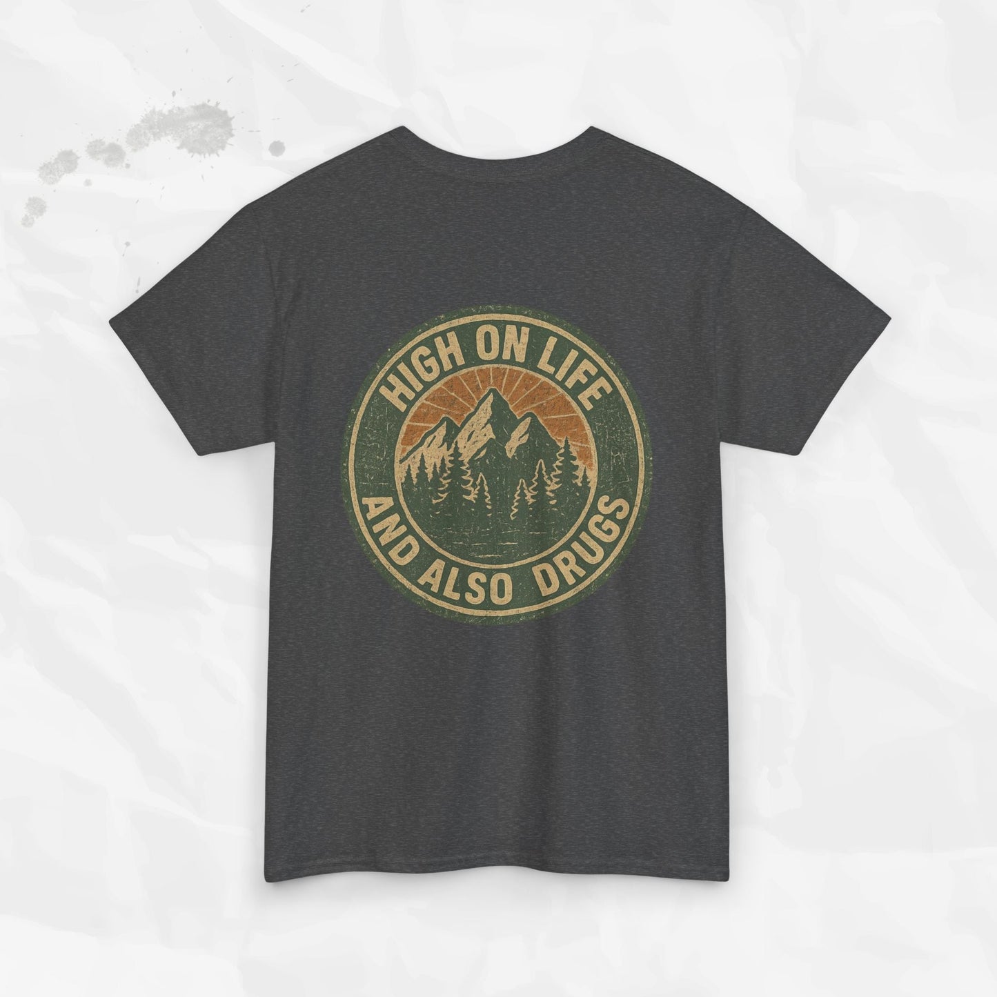 High on Life (and Also Drugs) – T-Shirt
