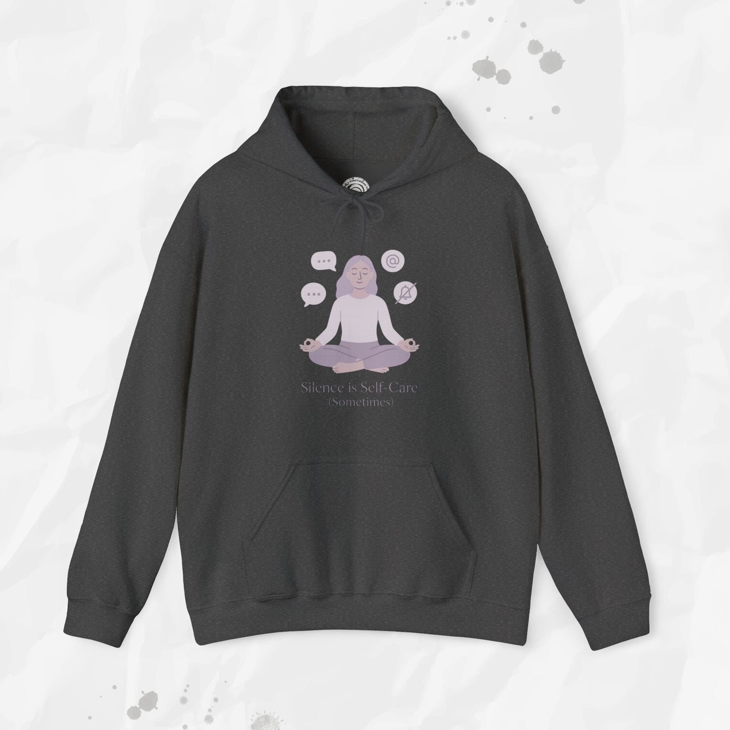 Silence is Self Care (Sometimes) - Hoodie