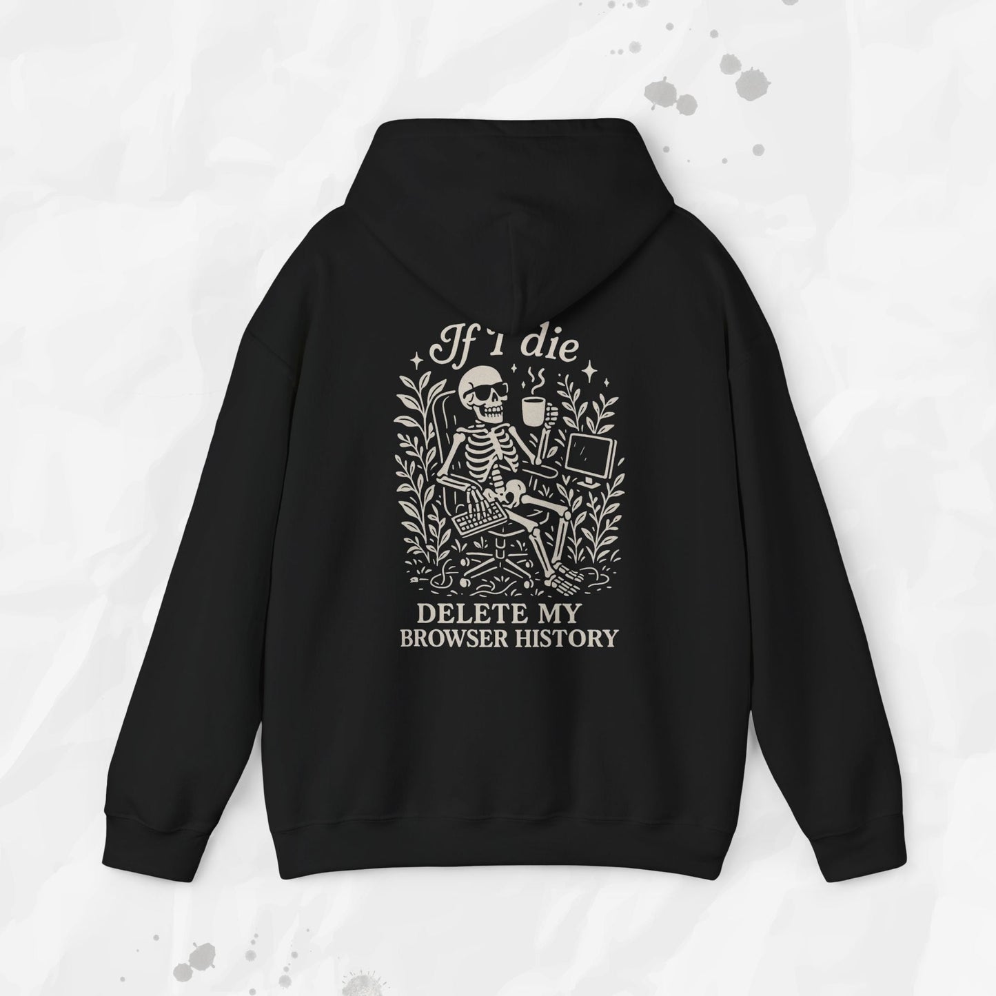 If I Die Delete My Browser History - Hoodie