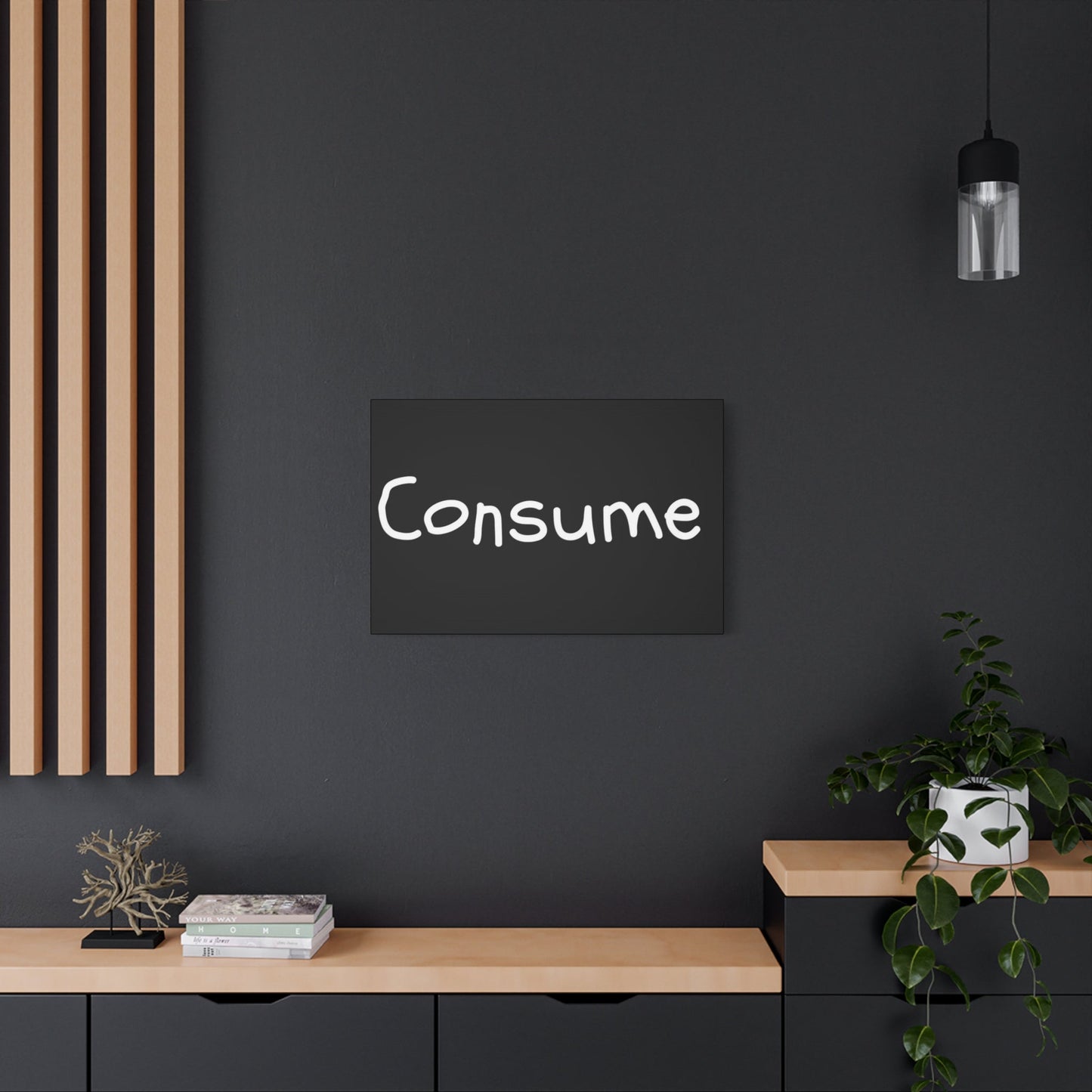 Classic Canvas -"Consume"