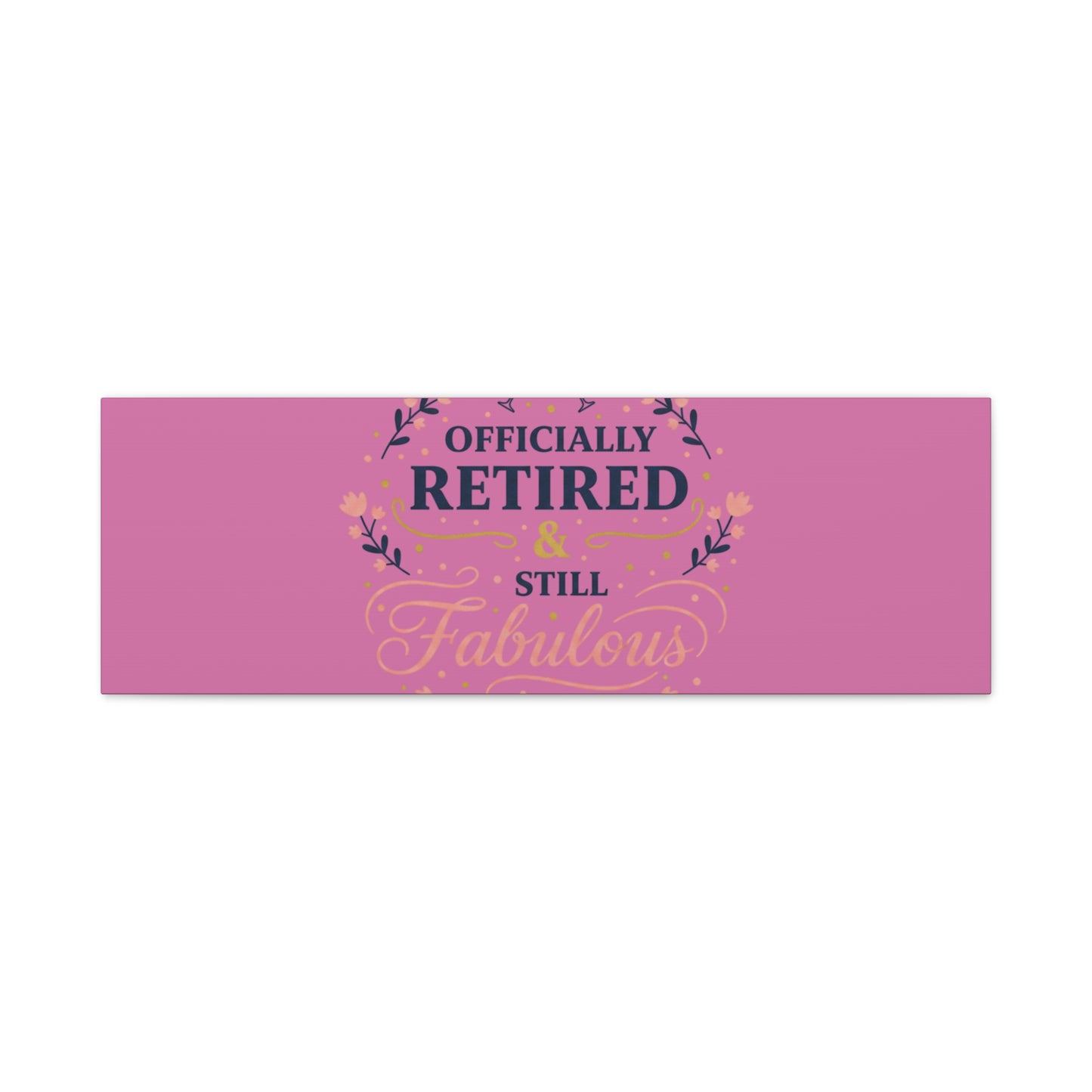Officially Retired & Still Fabulous Canvas, retirement gifts for women | personalized retirement gifts