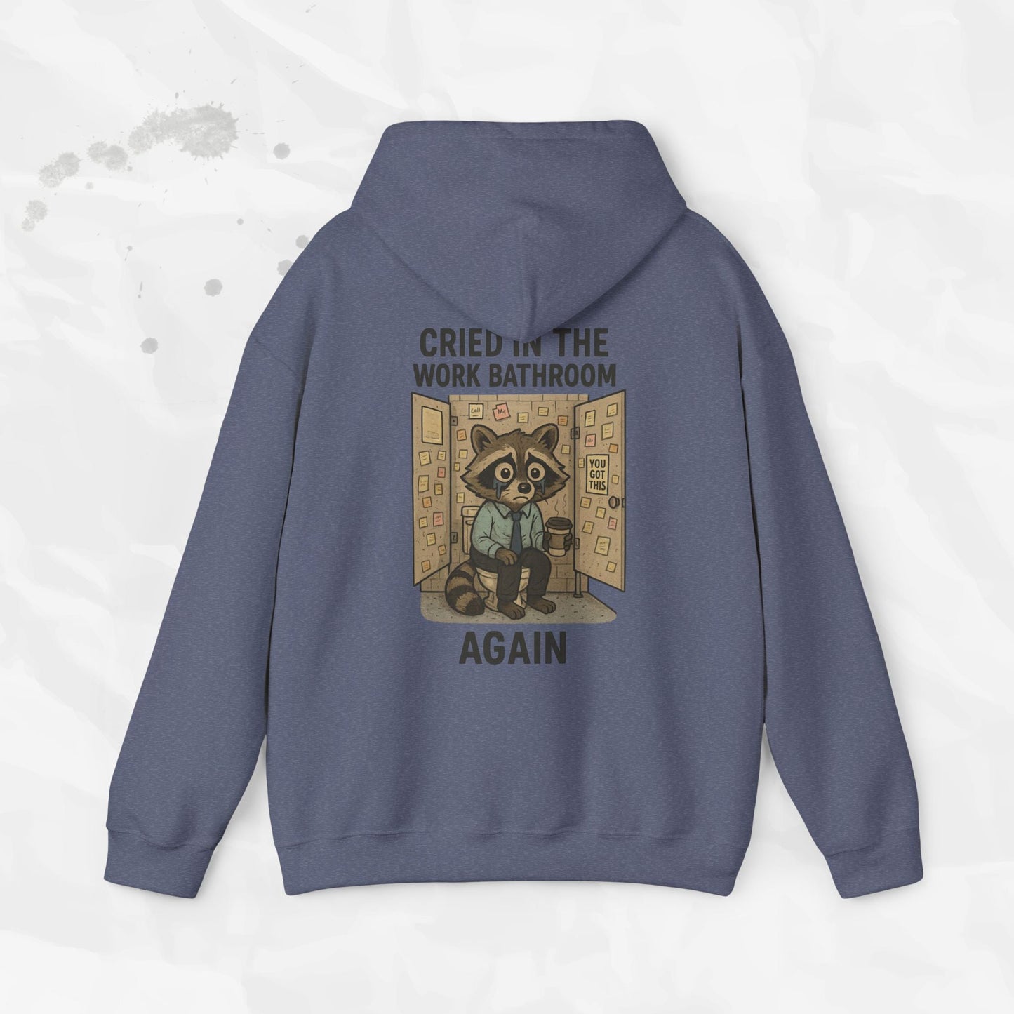 Cried in the Work Bathroom Again - Hoodie