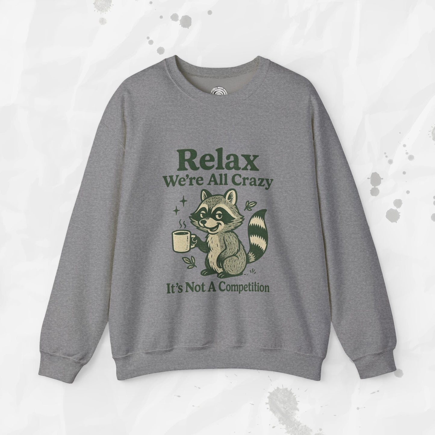 Relax We're All Crazy - Crewneck Sweatshirt