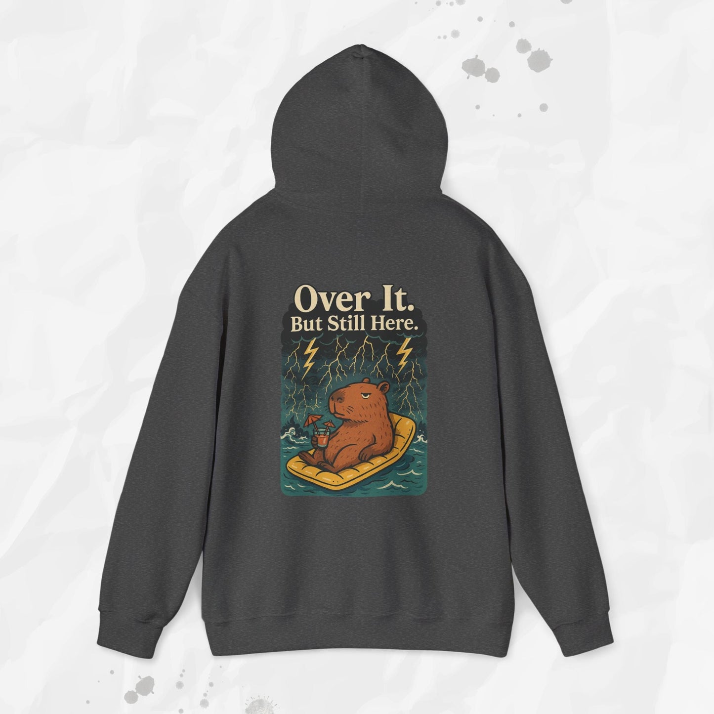 Over It But Still Here - Hoodie