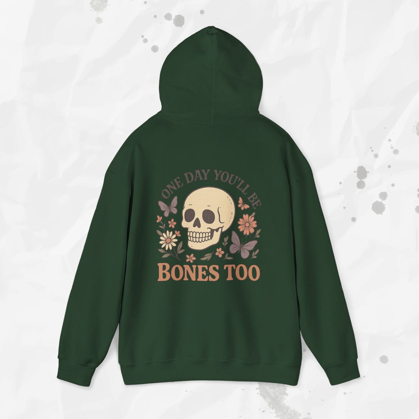 One Day You'll Be Bones Too - Hoodie