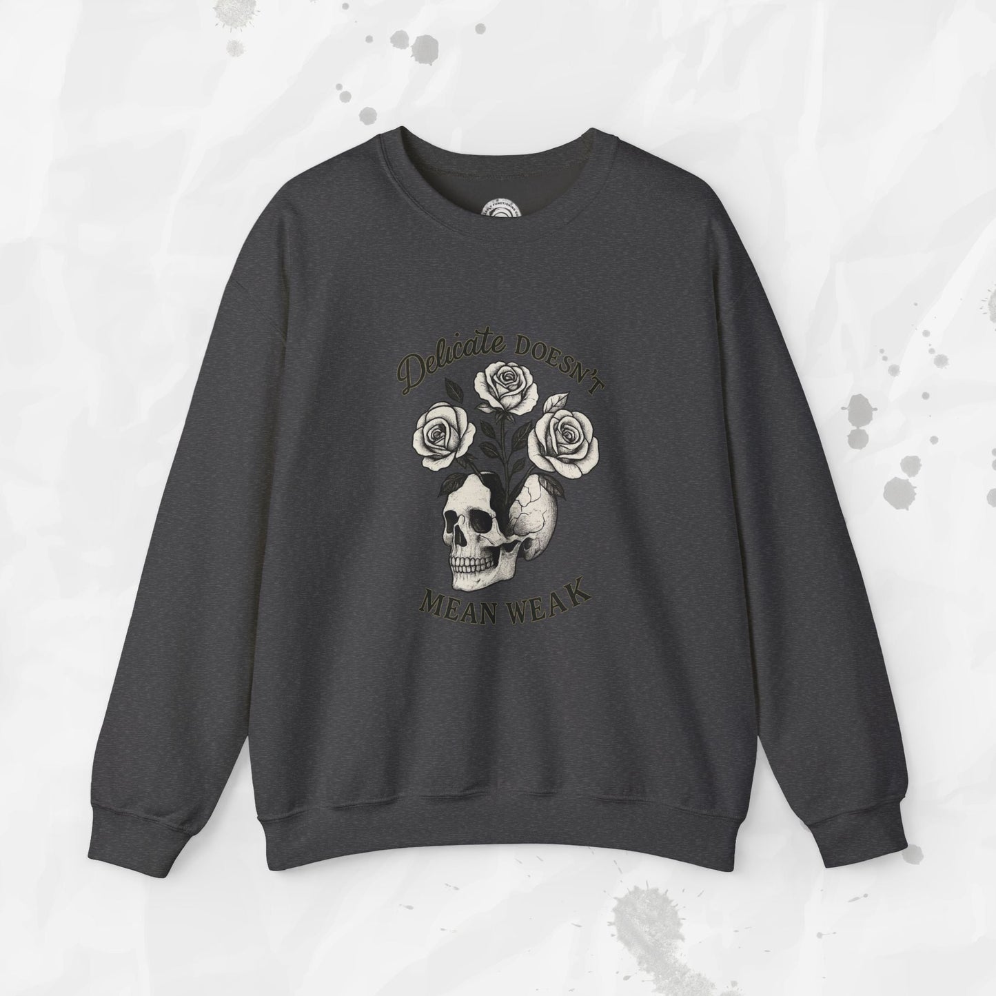Delicate Doesnt Mean Weak - Crewneck Sweatshirt