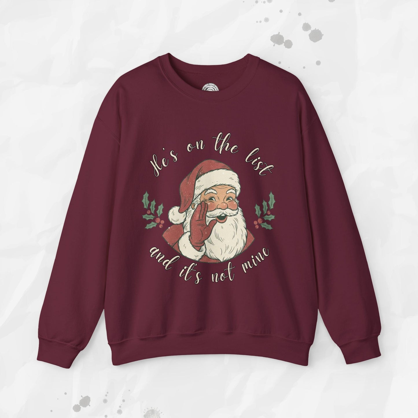 He’s on the List and It’s Not Mine – Crewneck Sweatshirt