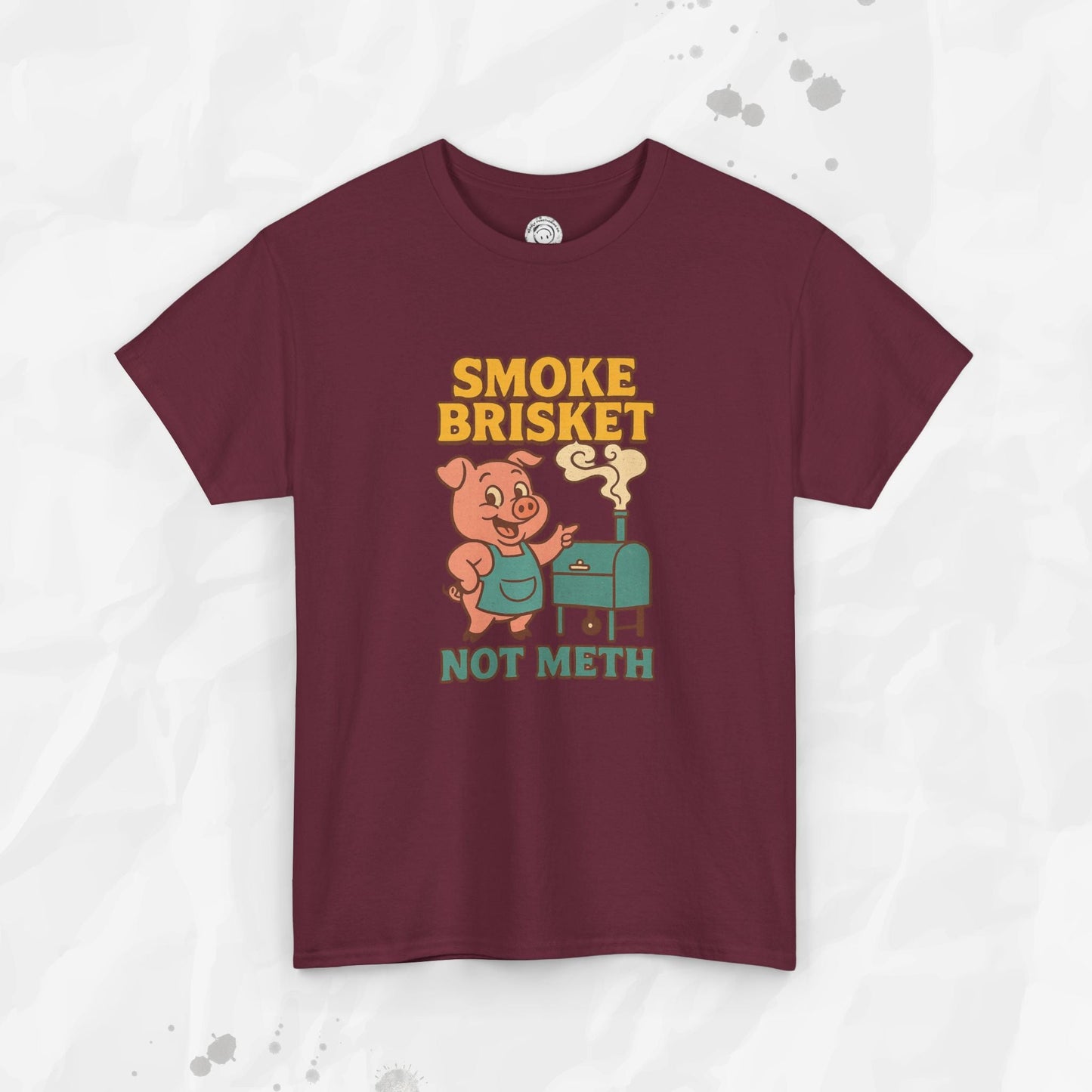 Smoke Brisket Not Meth – T-Shirt