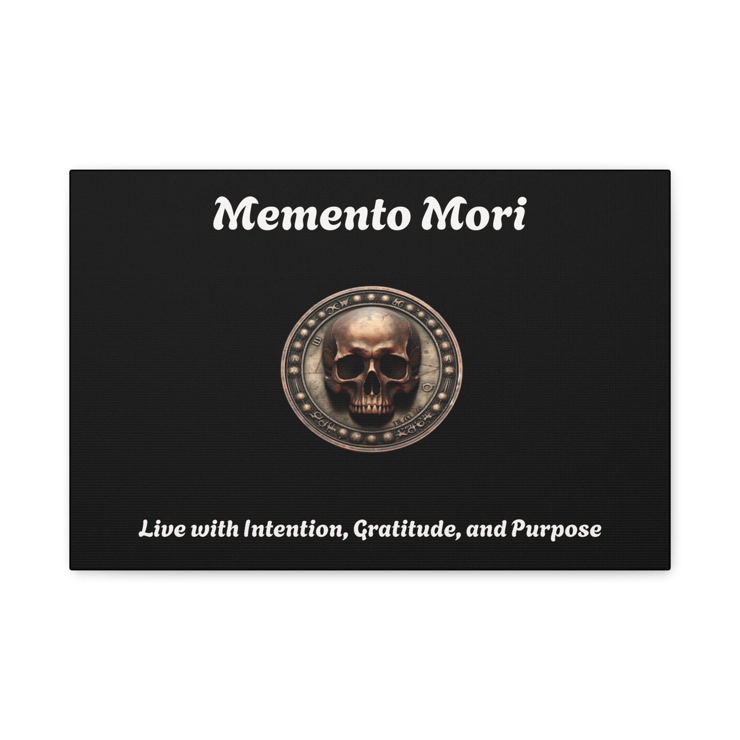 "Memento Mori" Matte Canvas - Inspirational Wall Art -"Live with Intention, Gratitude, and Purpose"