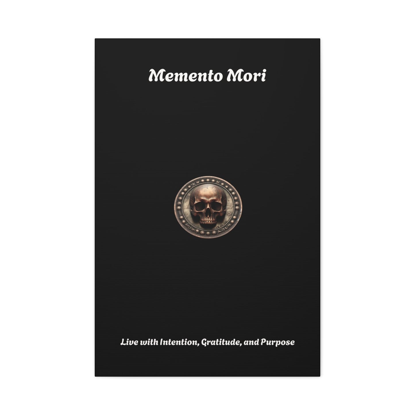 "Memento Mori" Matte Canvas - Inspirational Wall Art -"Live with Intention, Gratitude, and Purpose"