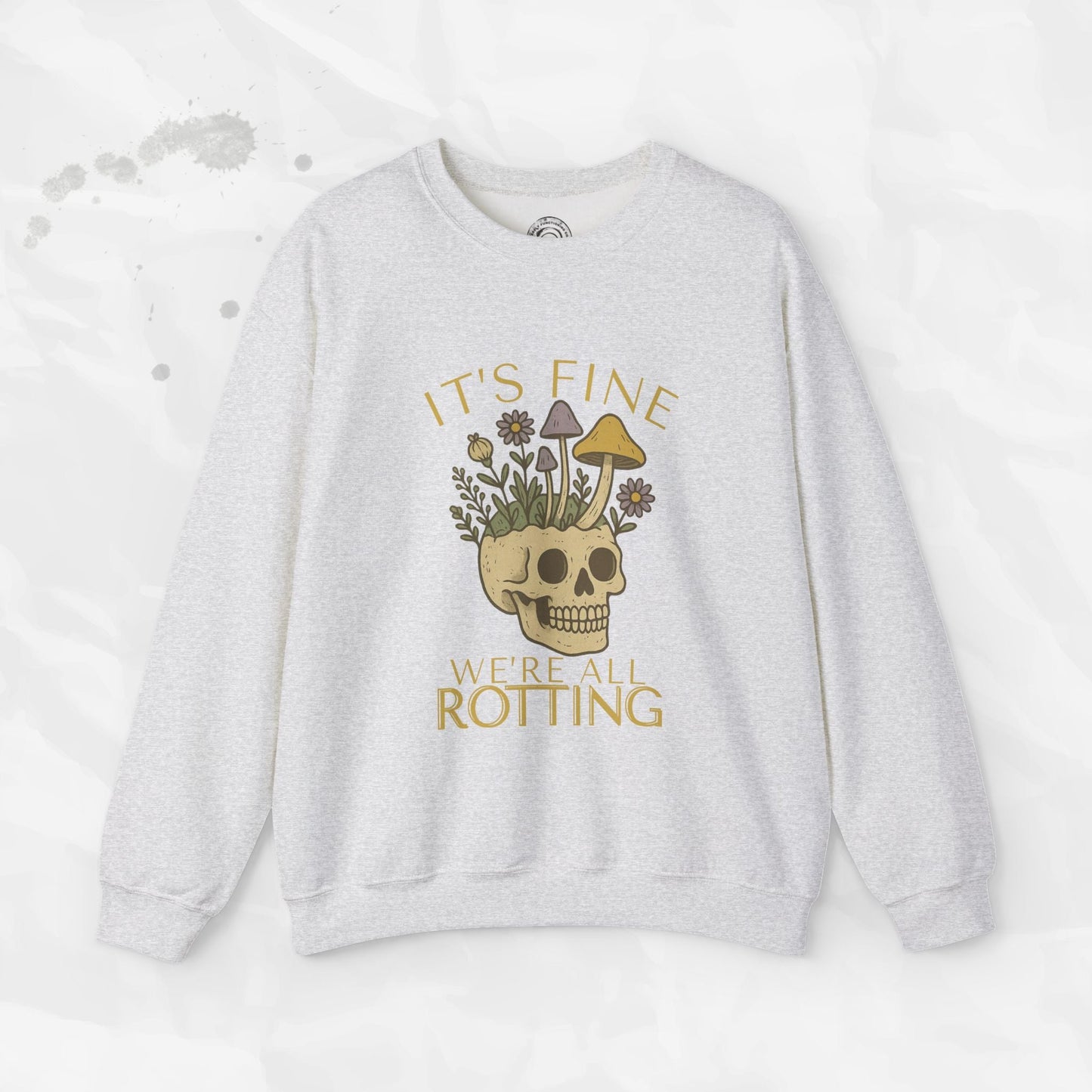 It's Fine We're All Rotting - Crewneck Sweatshirt