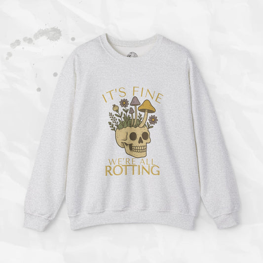 It's Fine We're All Rotting - Crewneck Sweatshirt