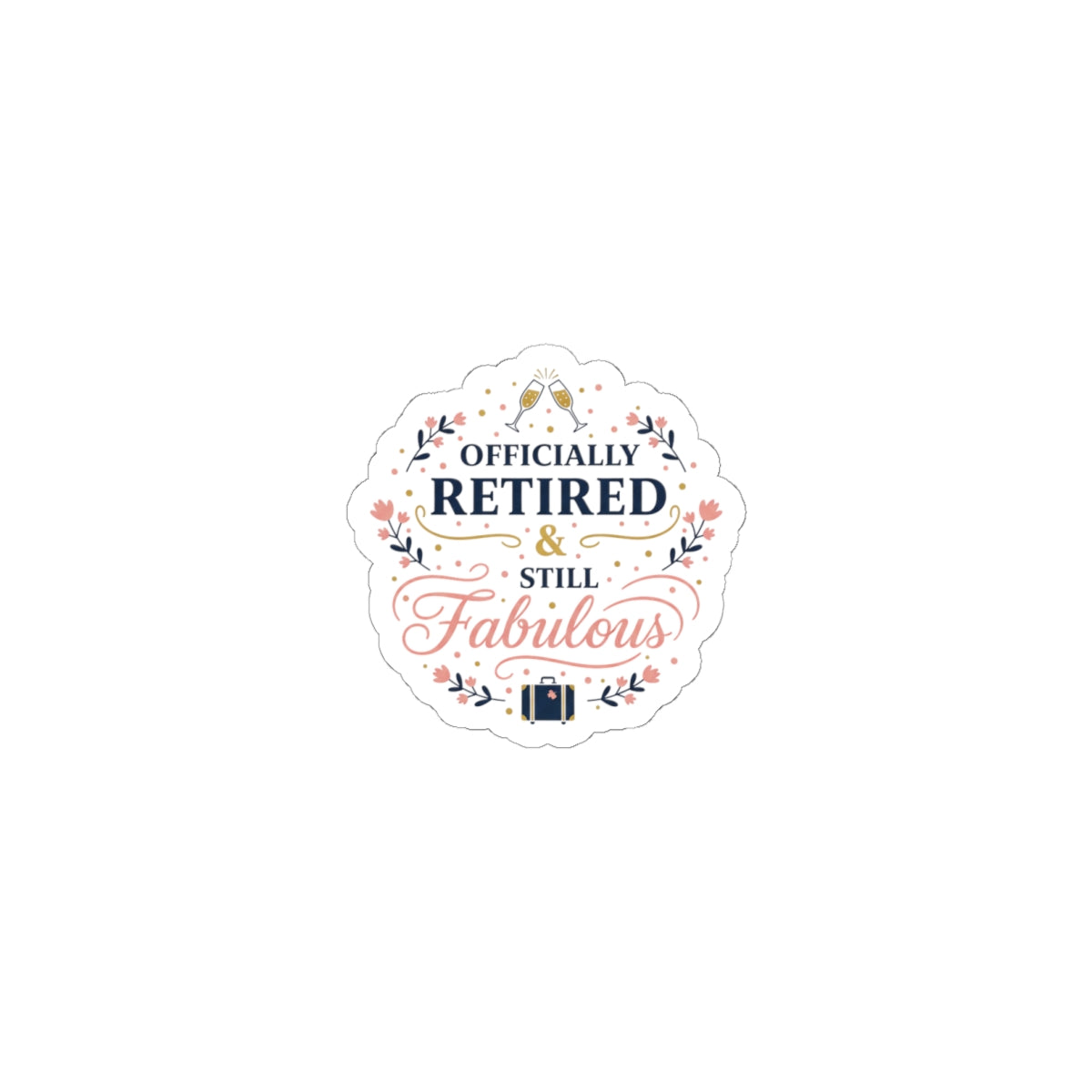 Officially Retired & Still Fabulous Kiss-Cut Stickers, retirement gifts, personalized keepsakes