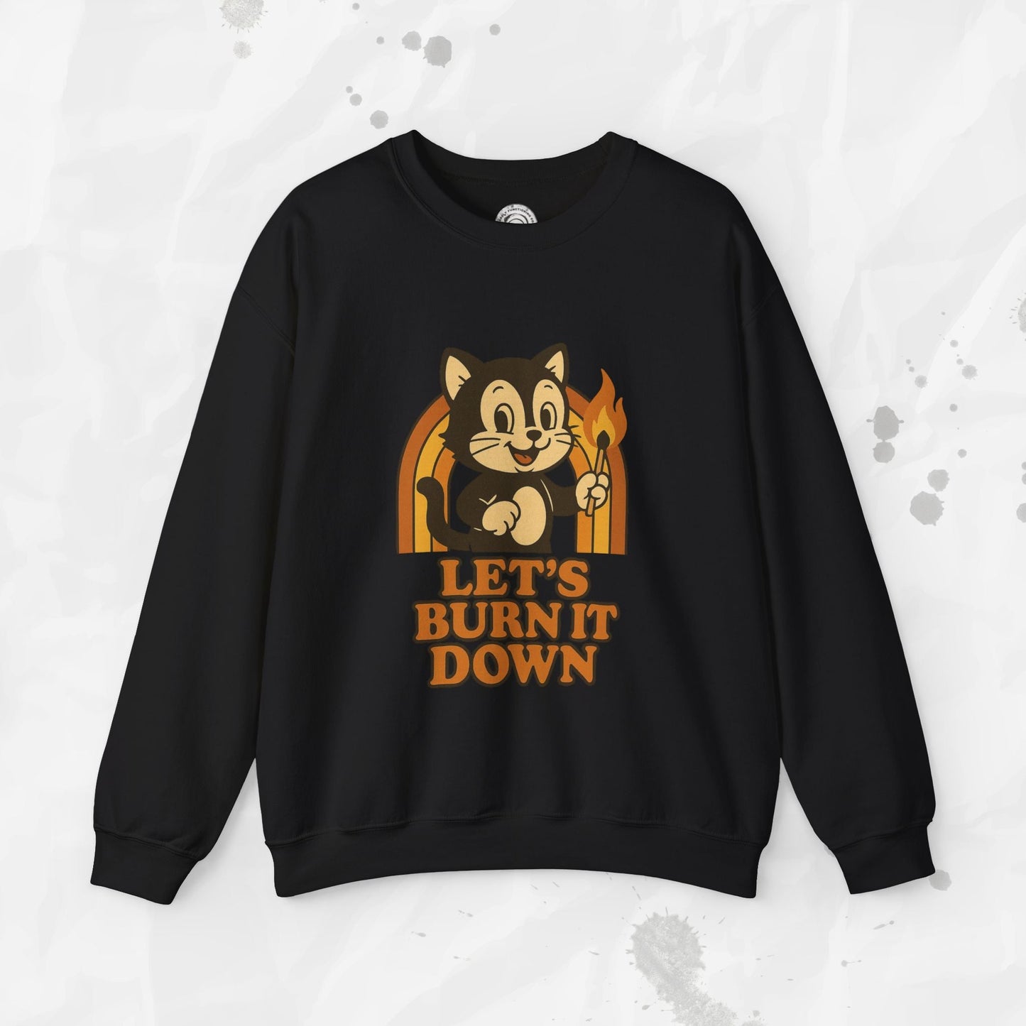 Let’s Burn It Down – Crewneck Sweatshirt