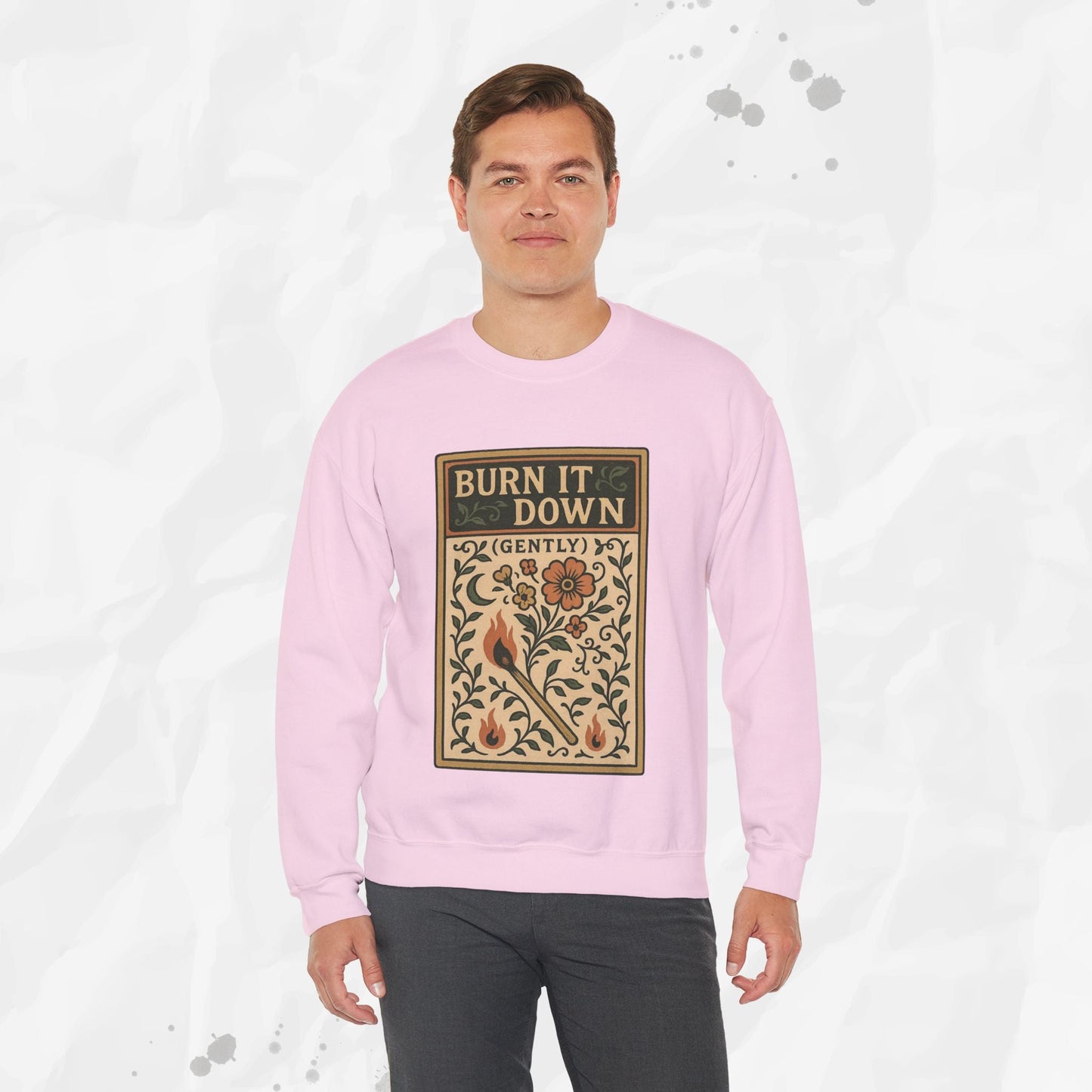 Burn It Down Gently - Crewneck Sweatshirt