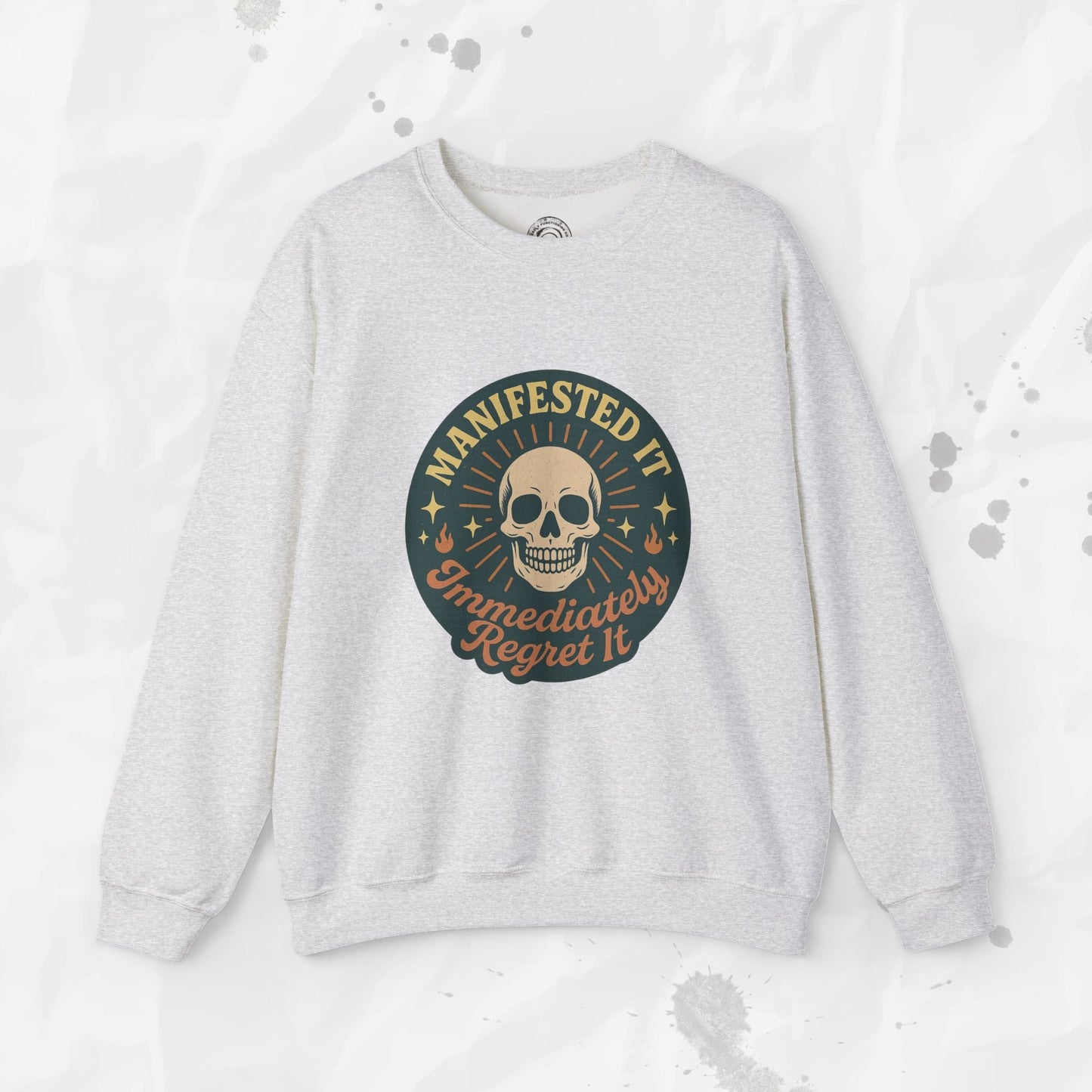Manifested It, Immediately Regret It - Crewneck Sweatshirt