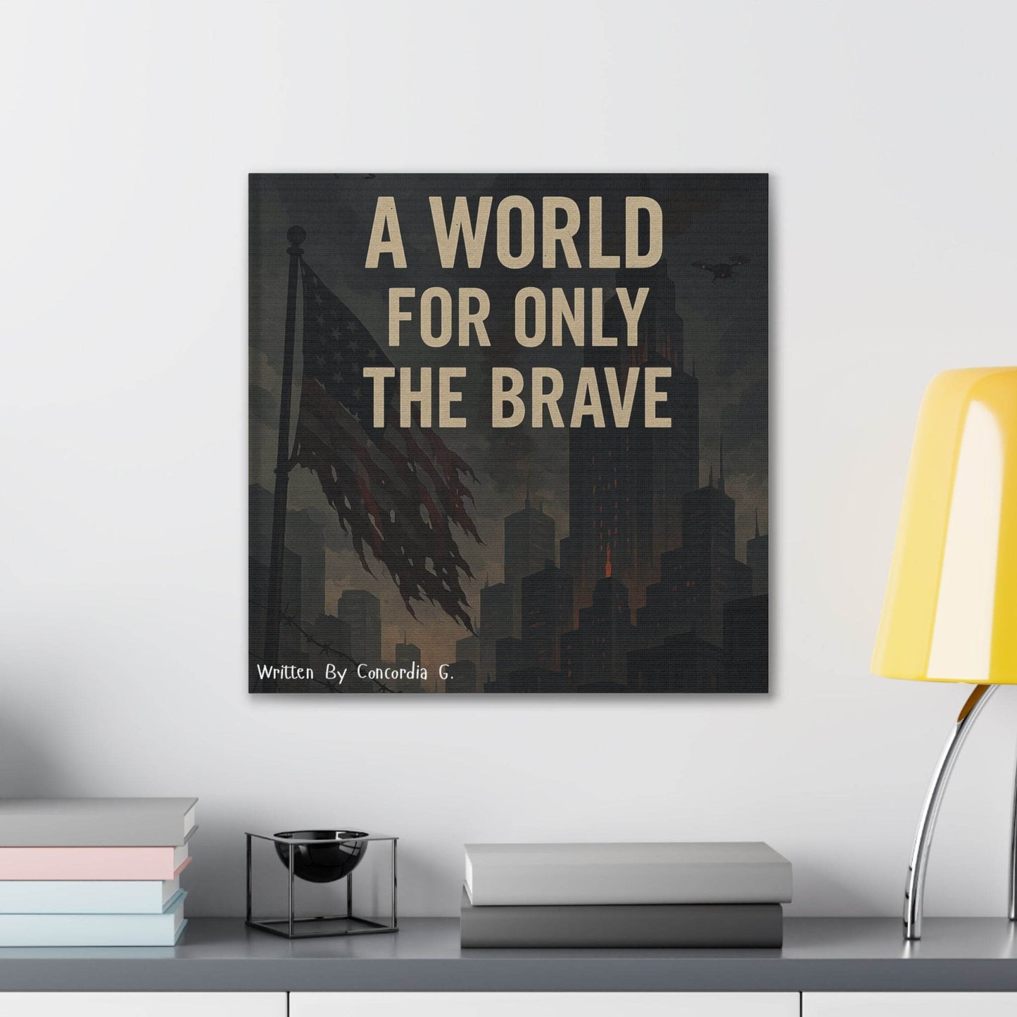 Inspirational Canvas Art - 'A World for Only the Brave'