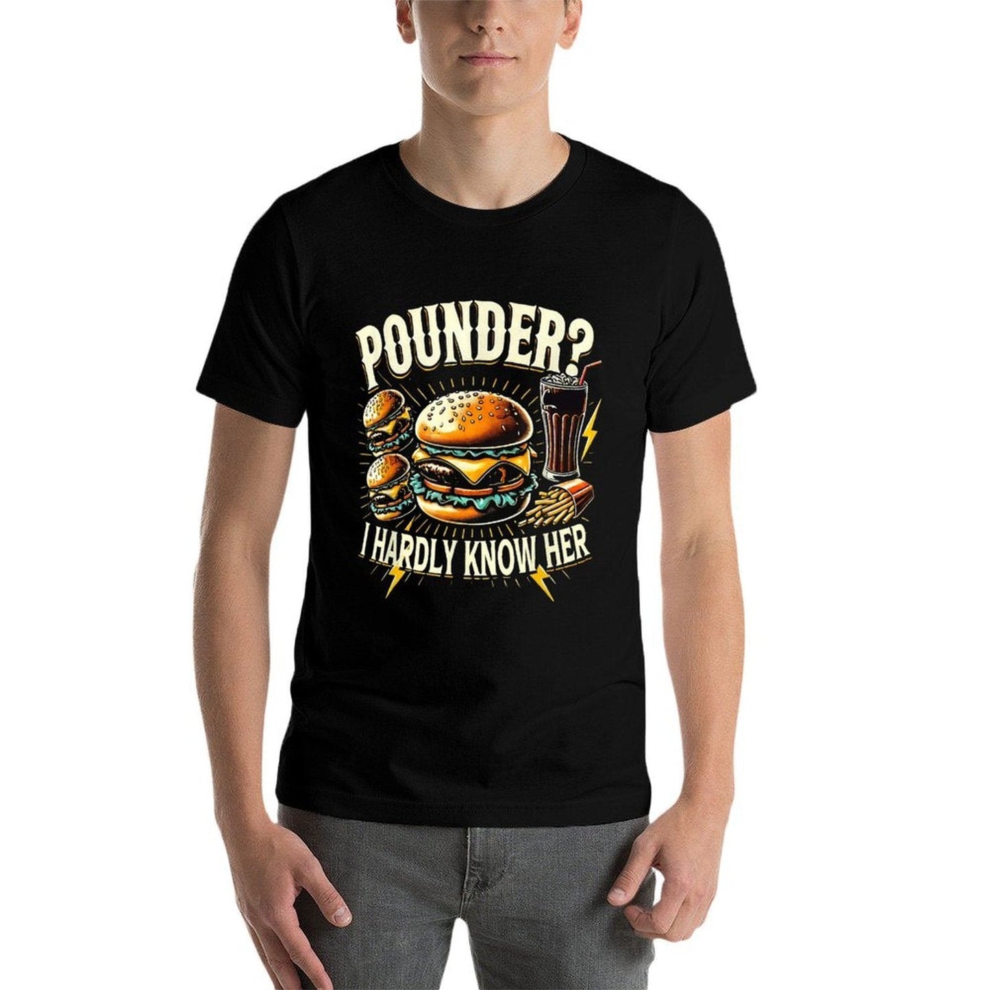 Pounder I Hardly Know Her Funny Unhinged Hamburger Meme  Wrinkle-resistant T-Shirt