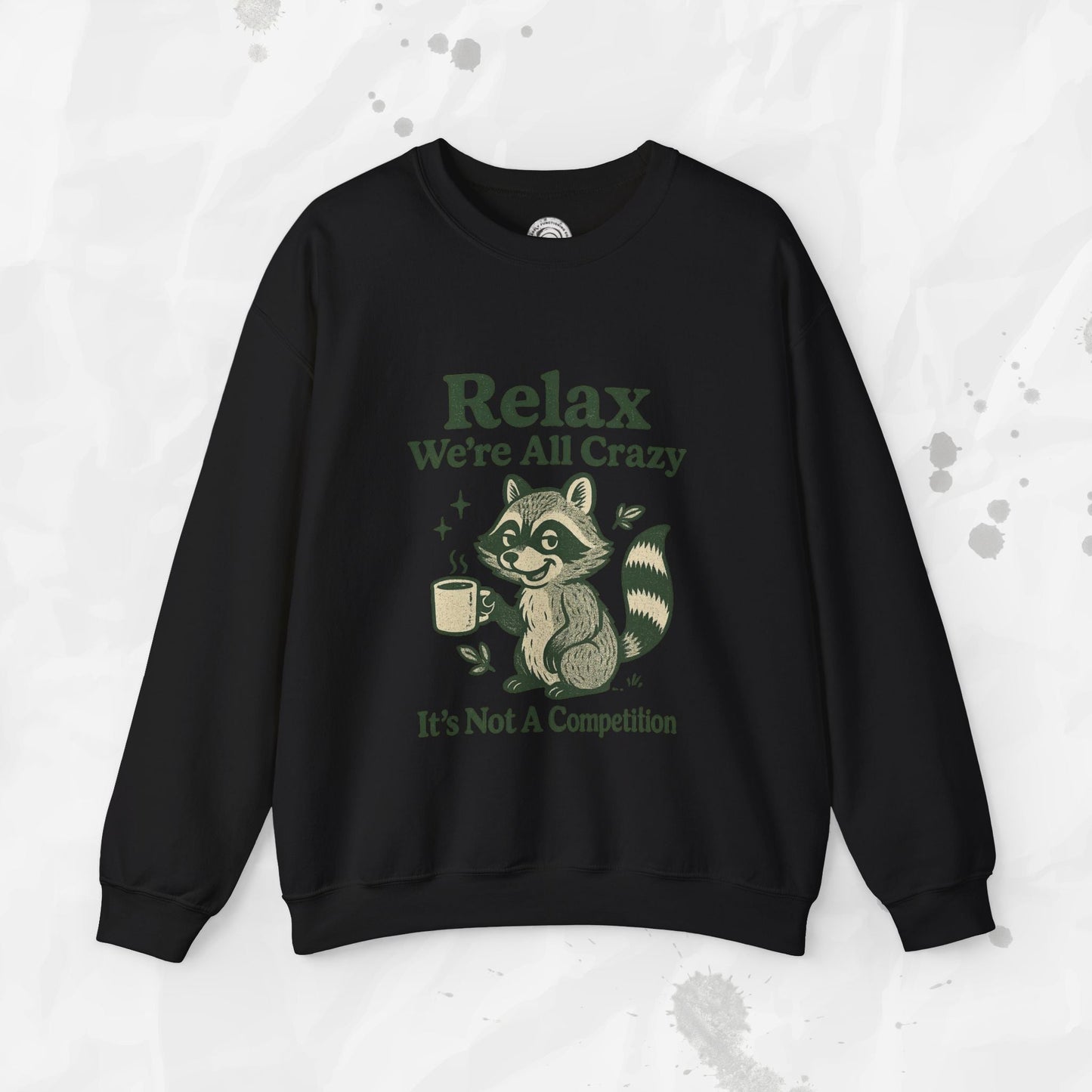 Relax We're All Crazy - Crewneck Sweatshirt