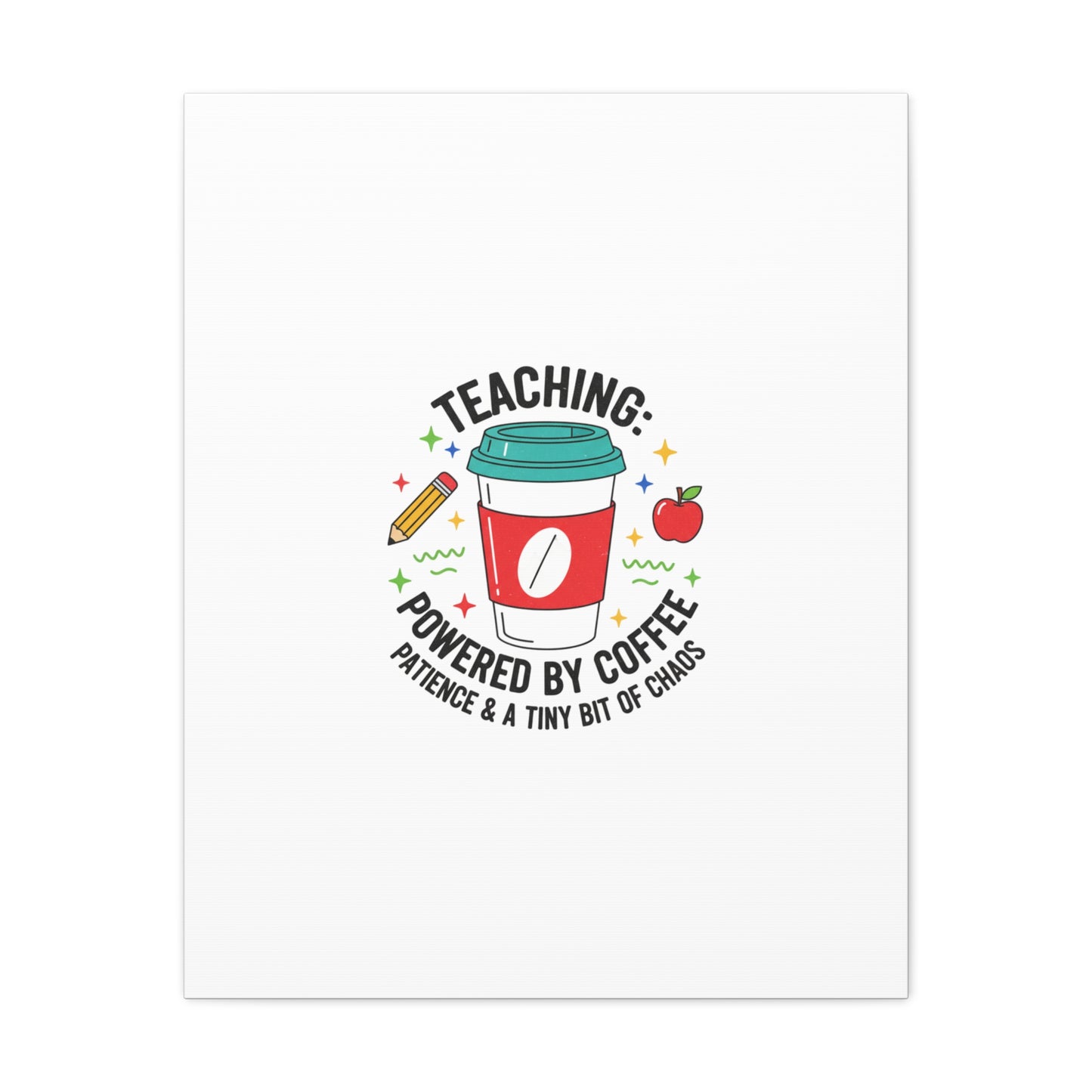 Teaching Powered by Coffee Canvas, Teacher Appreciation Gifts | Teacher Life, Classroom Humor