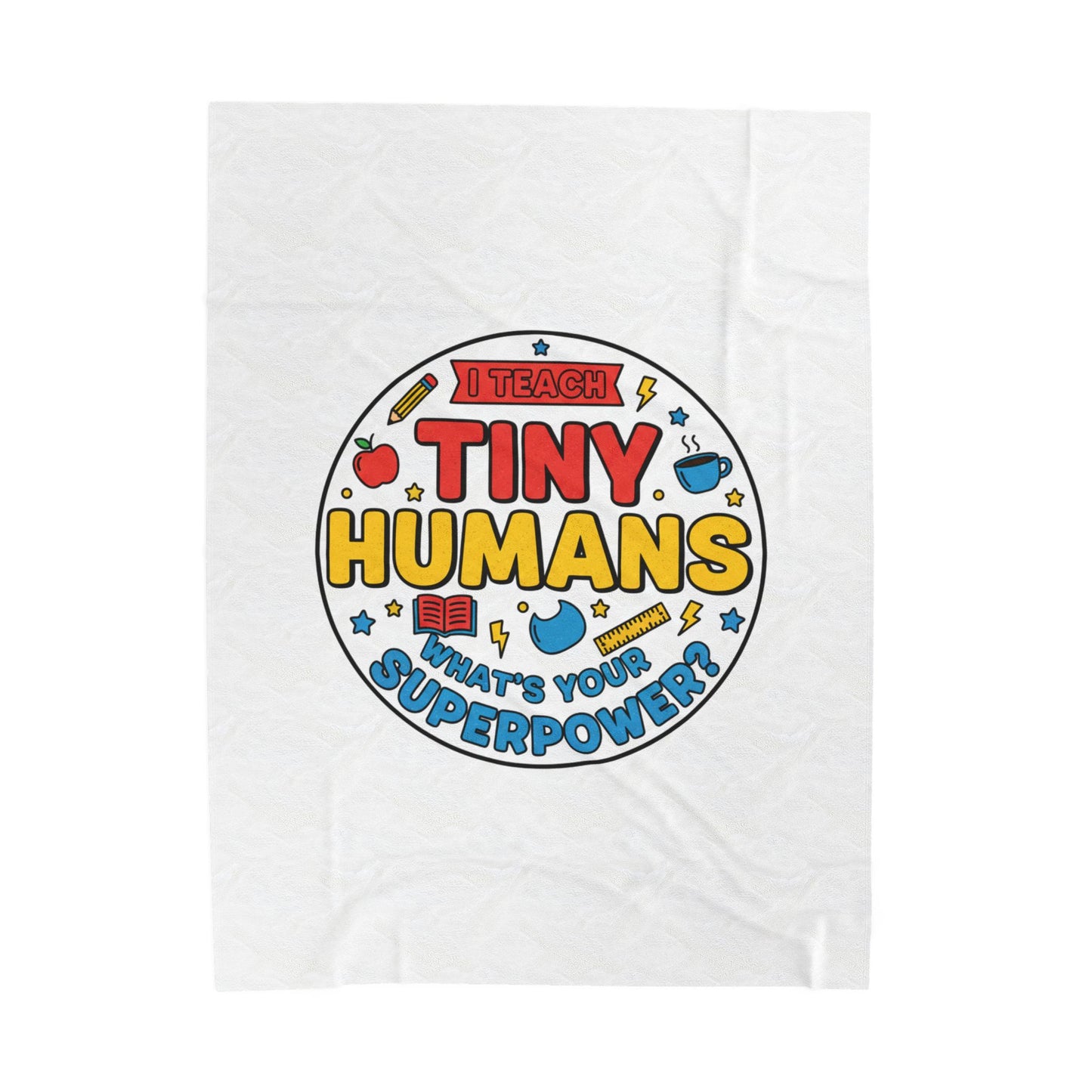 Tiny Humans Superpower Velveteen Blanket | Teacher Appreciation, Classroom Throw