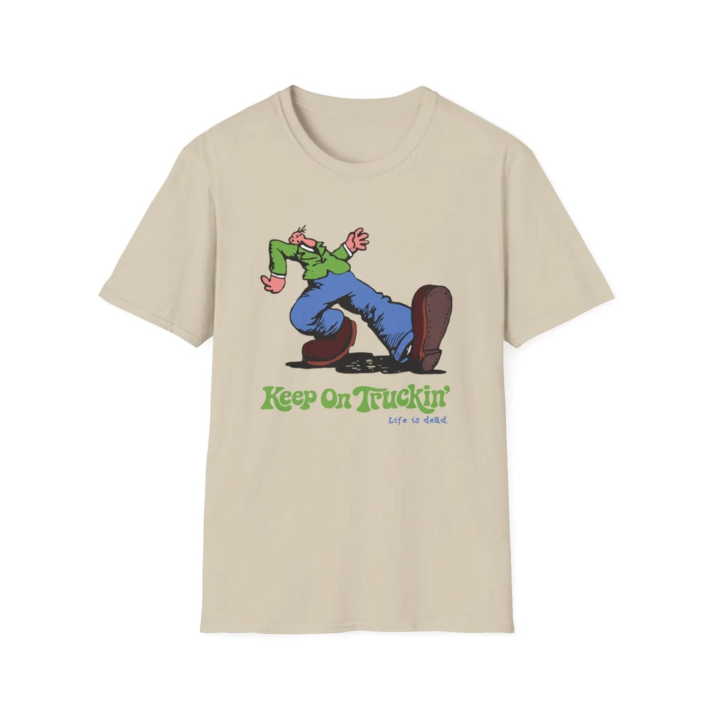 The Do-Dah Man - Keep On Truckin' Life is dead.® T-Shirt