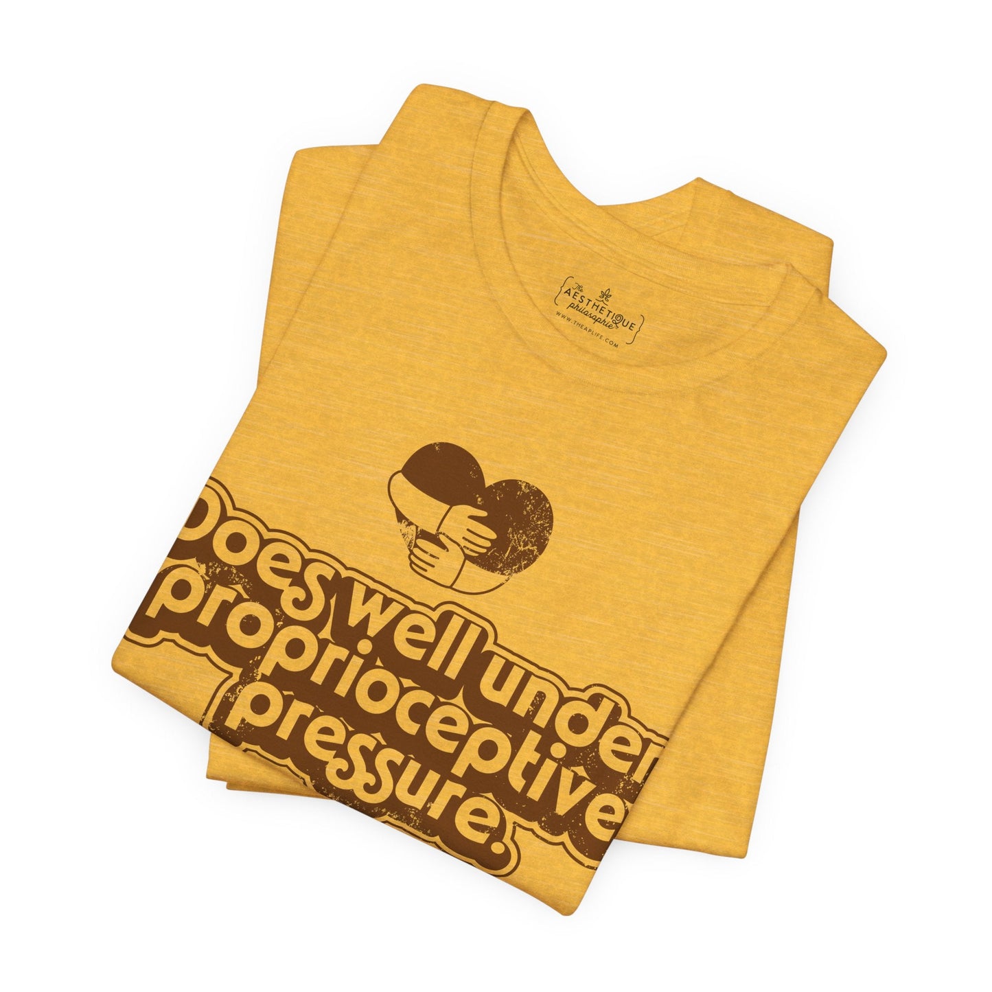 Does Well Under Proprioceptive Pressure - Sensory Input - Adult Unisex Jersey Tee