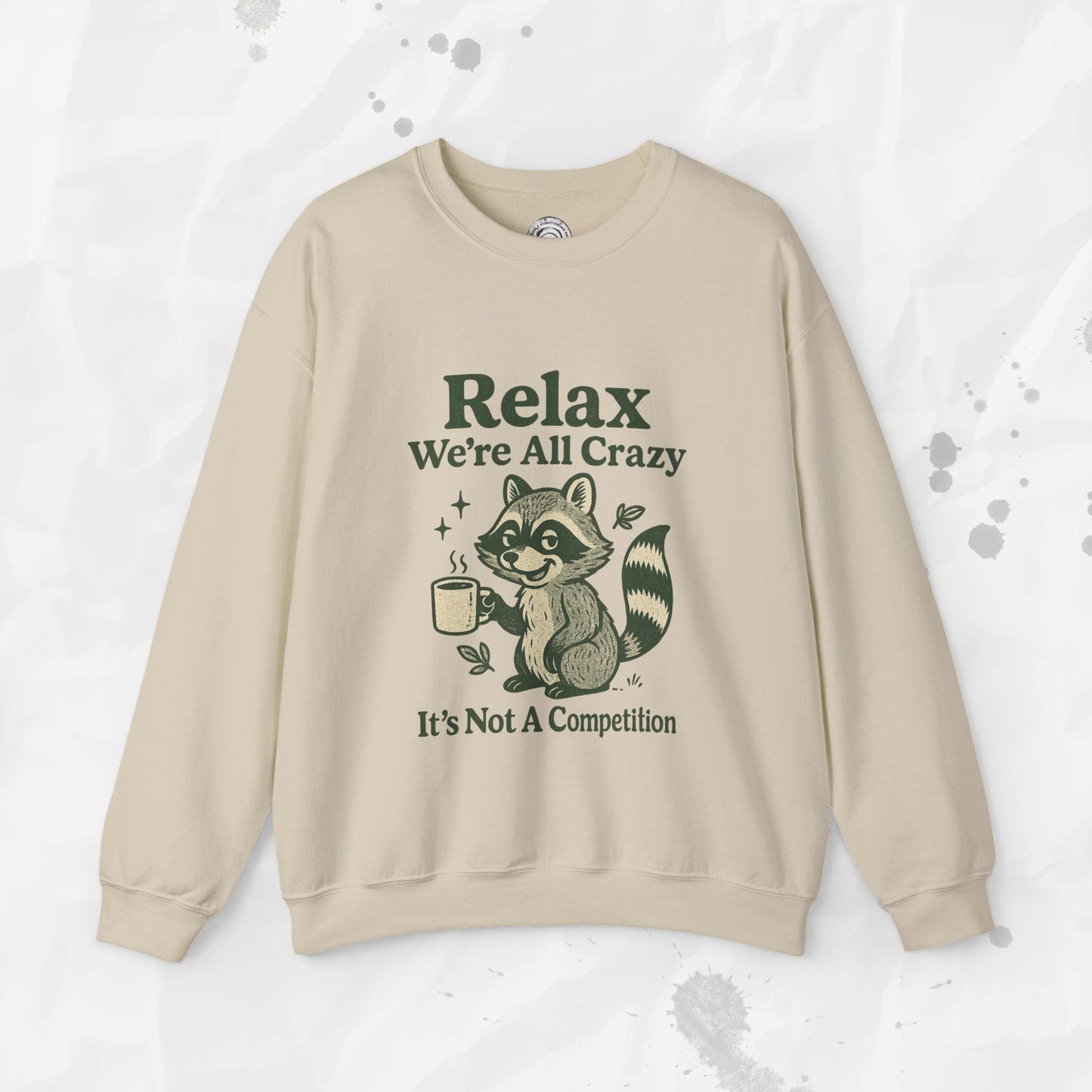 Relax We're All Crazy - Crewneck Sweatshirt
