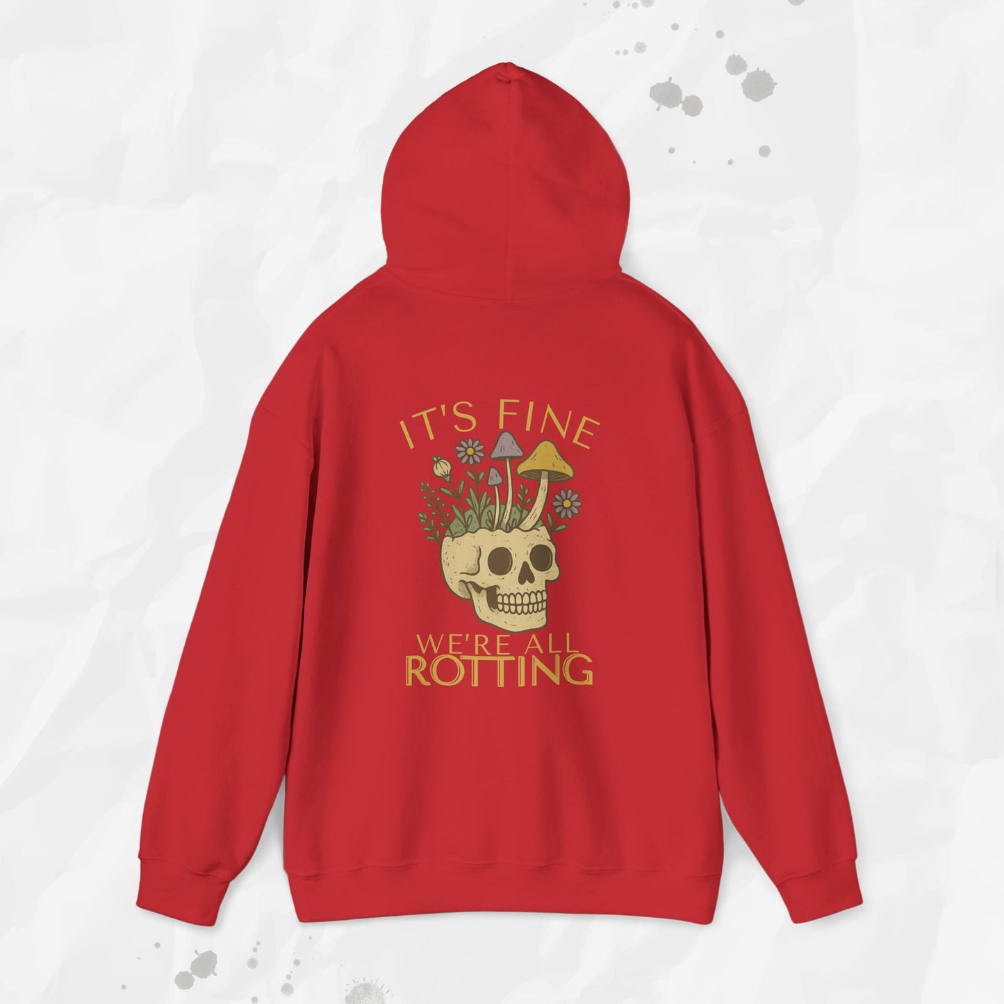 It's Fine We're All Rotting - Hoodie