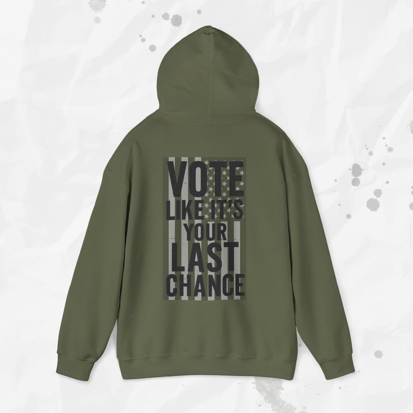 Vote Like It's Your Last Chance - Hoodie