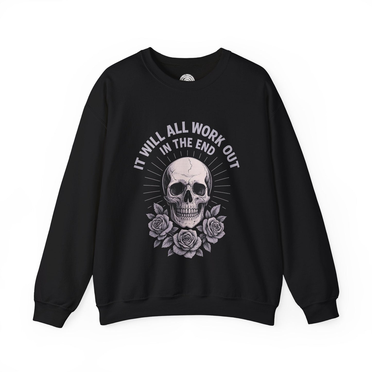 It Will All Work Out In The End - Crewneck Sweatshirt