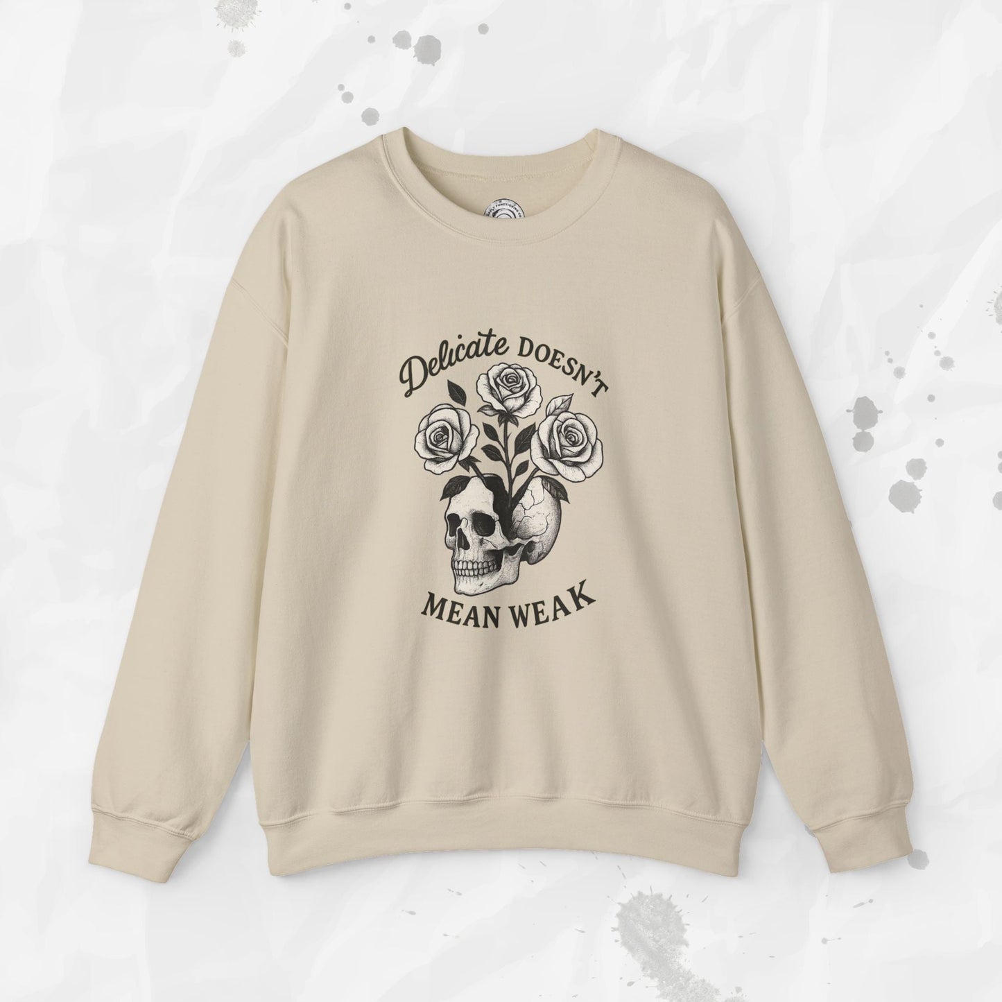 Delicate Doesnt Mean Weak - Crewneck Sweatshirt