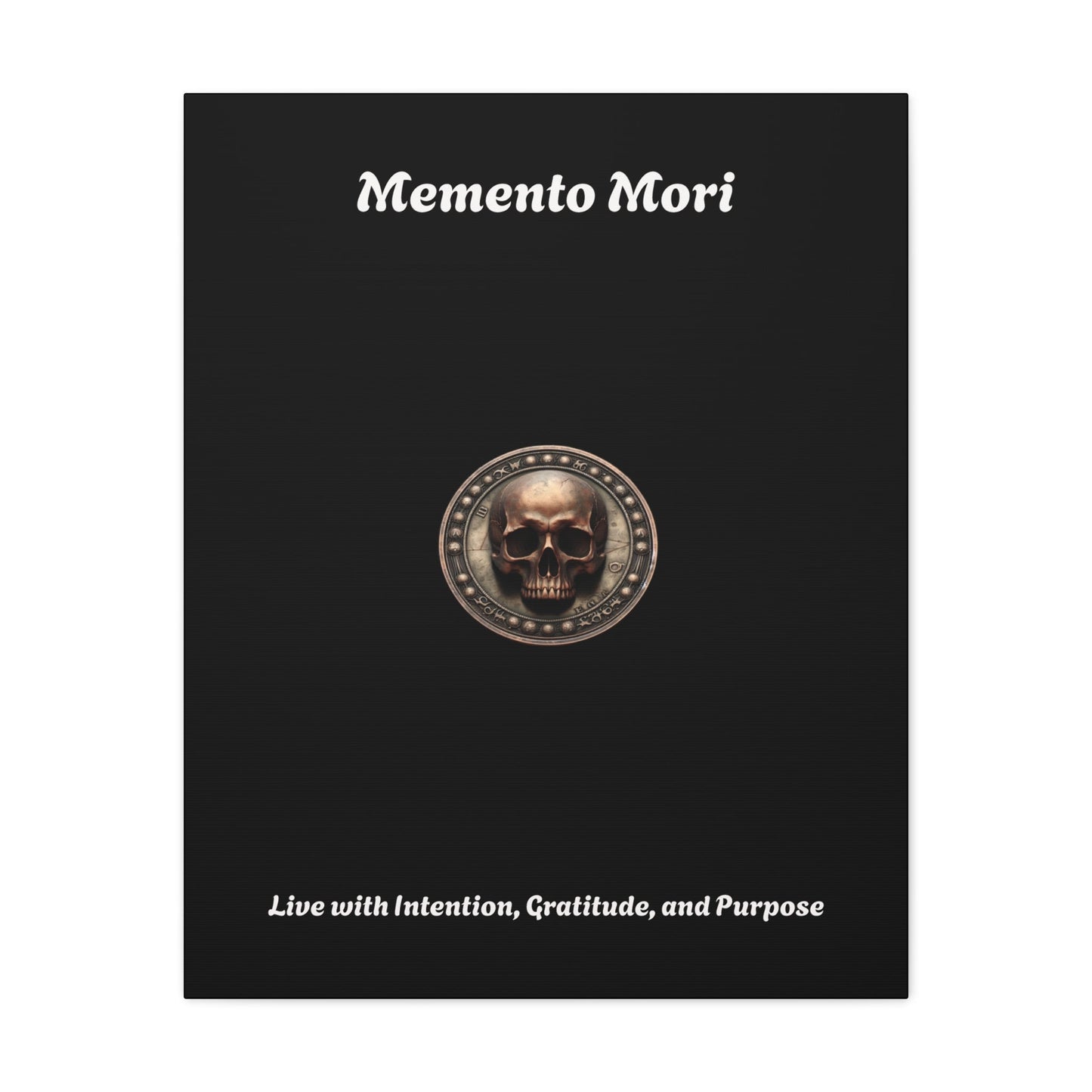 "Memento Mori" Matte Canvas - Inspirational Wall Art -"Live with Intention, Gratitude, and Purpose"