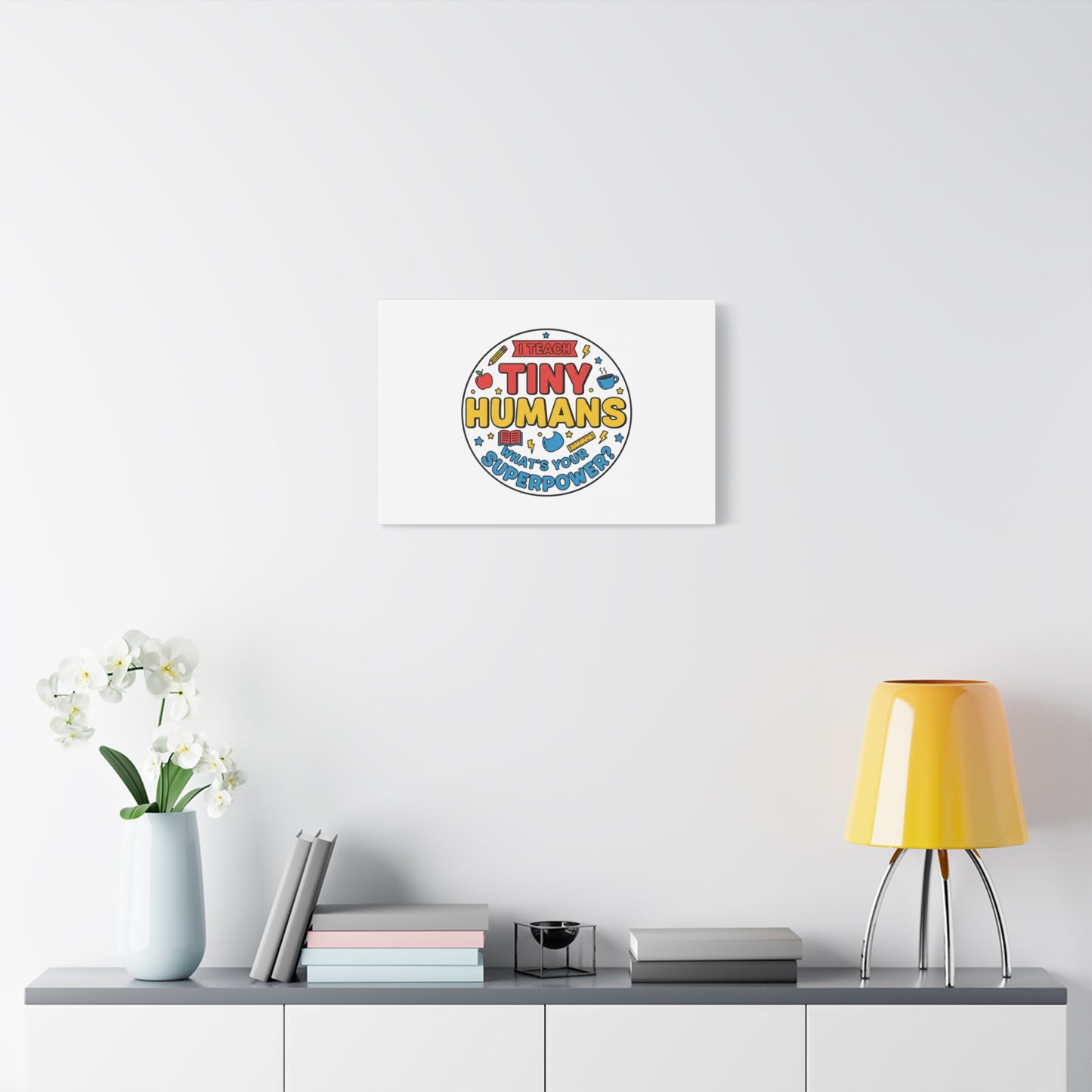 I Teach Tiny Humans Canvas | Teacher Appreciation, Teacher Life