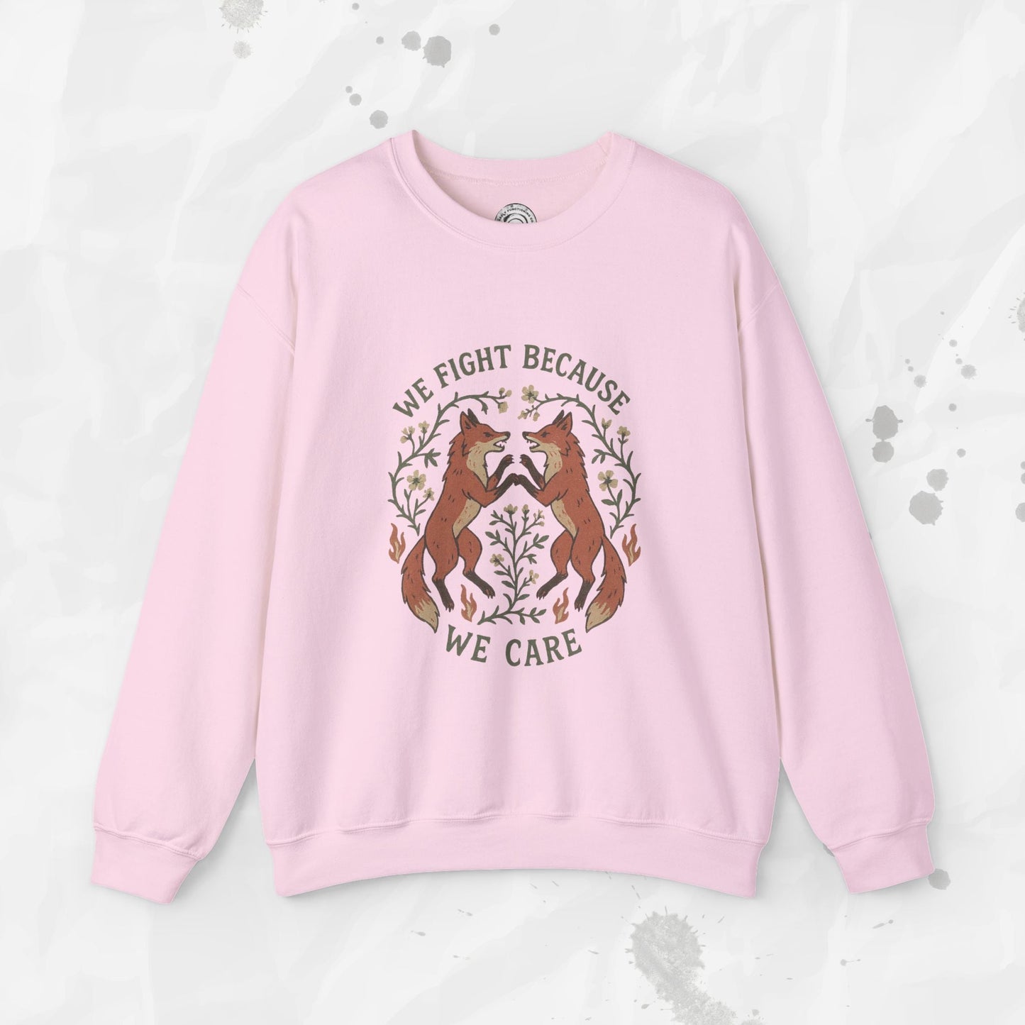 We Fight Because We Care - Crewneck Sweatshirt