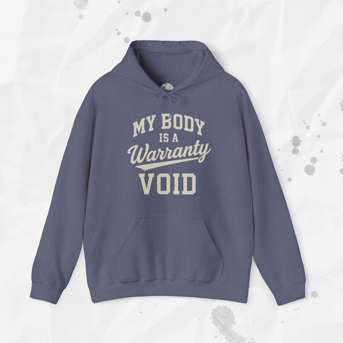 My Body Is A Warranty Void - Hoodie