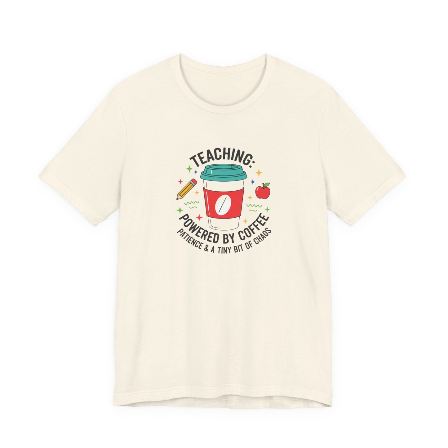 Teaching Powered by Coffee T-Shirt | Teacher Appreciation, Teacher Life