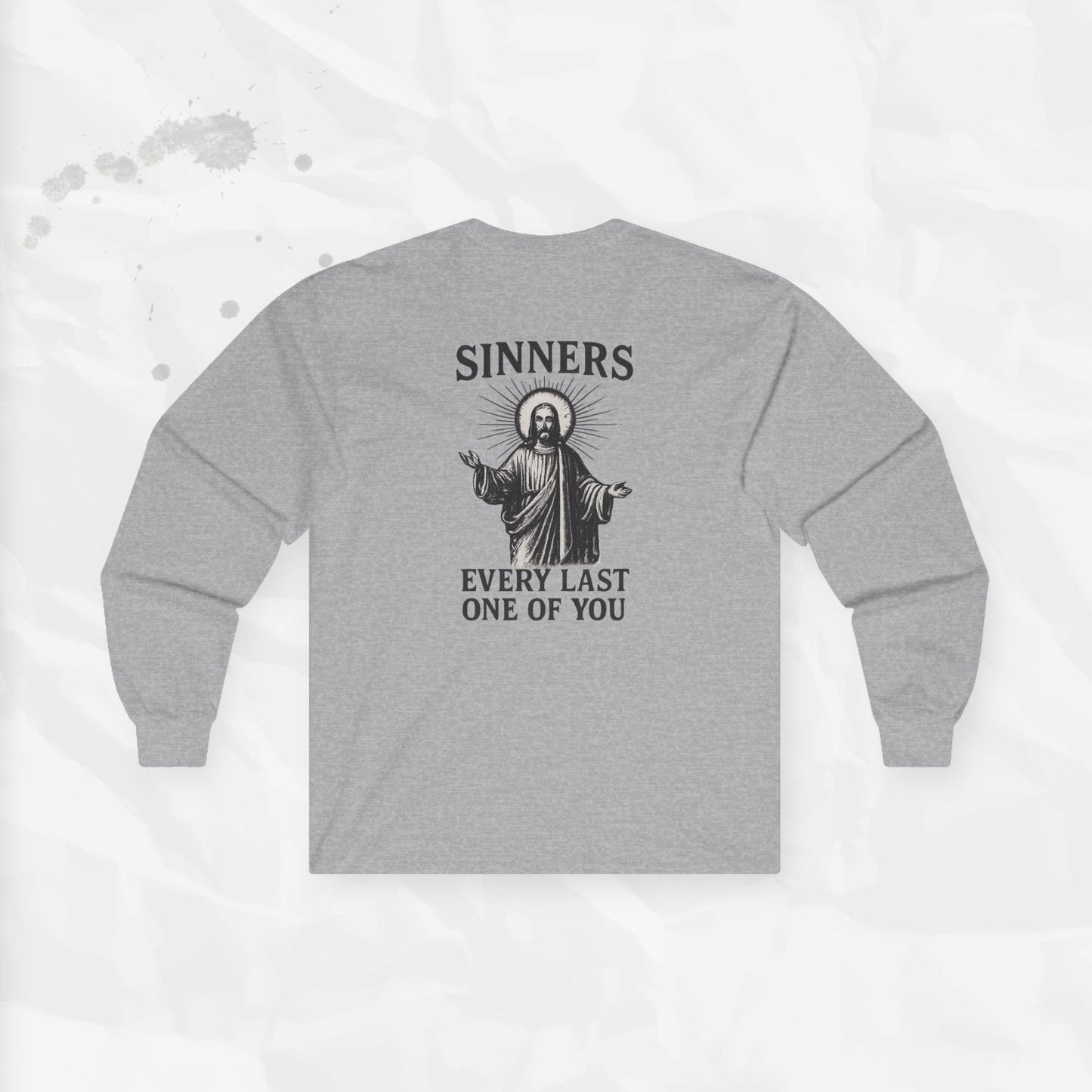 Sinners, Every Last One of You – Long Sleeve T-Shirt