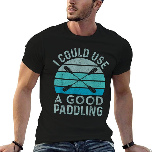 I Need A Good Paddling Funny Kayak Kayaking  High-quality Stitching T-Shirt