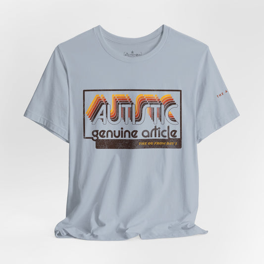 Autistic - Genuine Article - The OG Since Day 1 - Adult Unisex Jersey Tee
