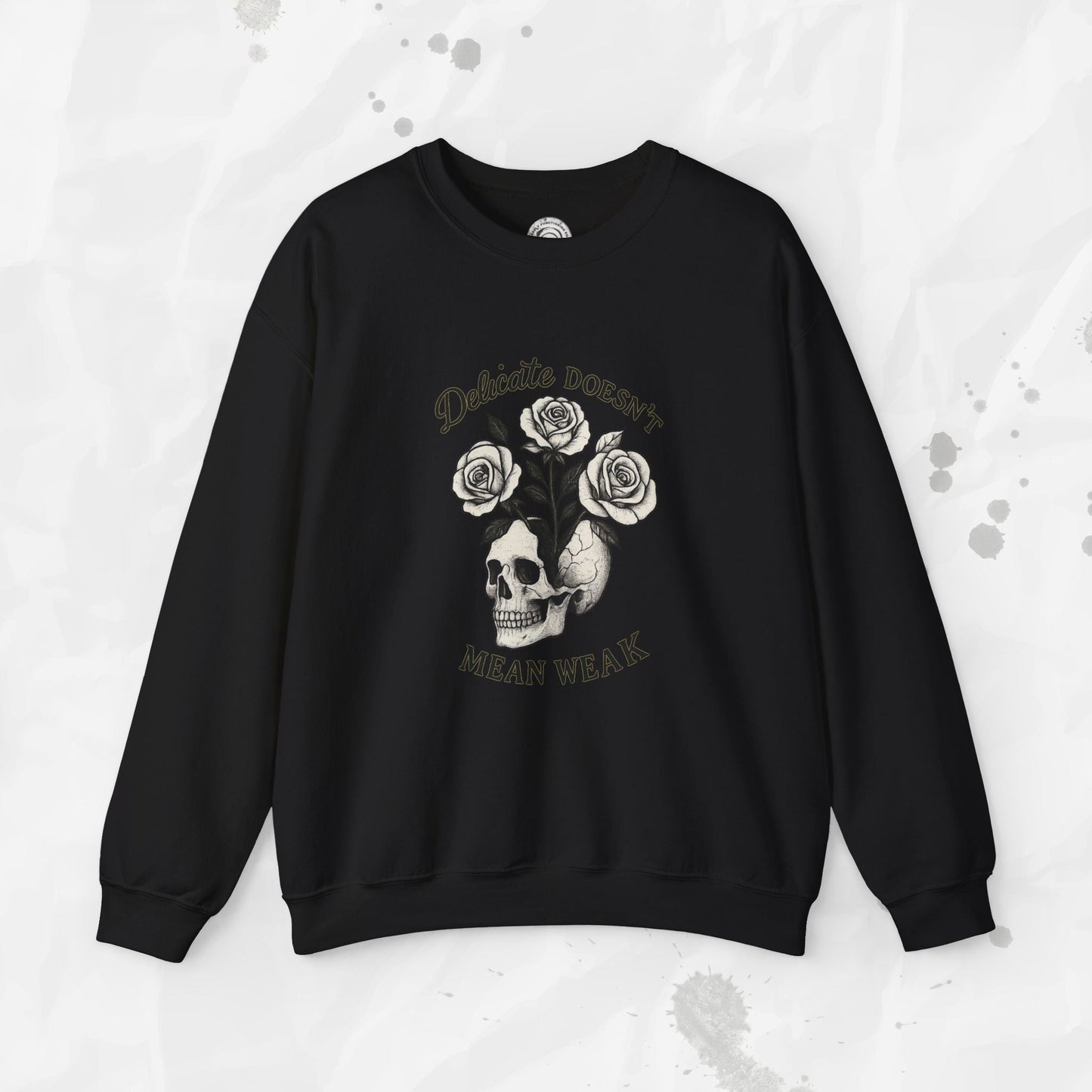 Delicate Doesnt Mean Weak - Crewneck Sweatshirt